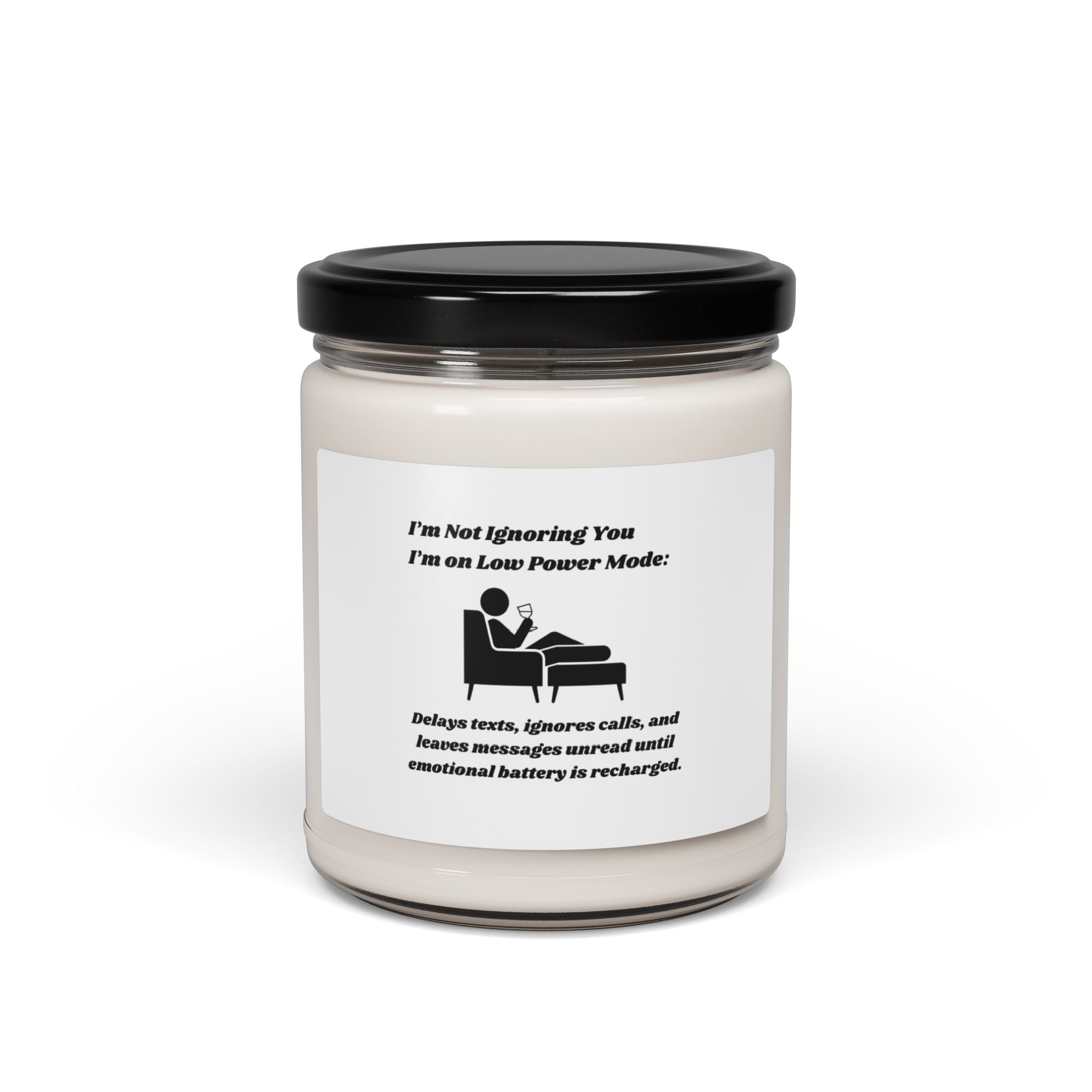 I'm Not Ignoring You, I'm on Low Power Mode Scented Soy Candle - 9oz Natural Wax Candle with Custom Label