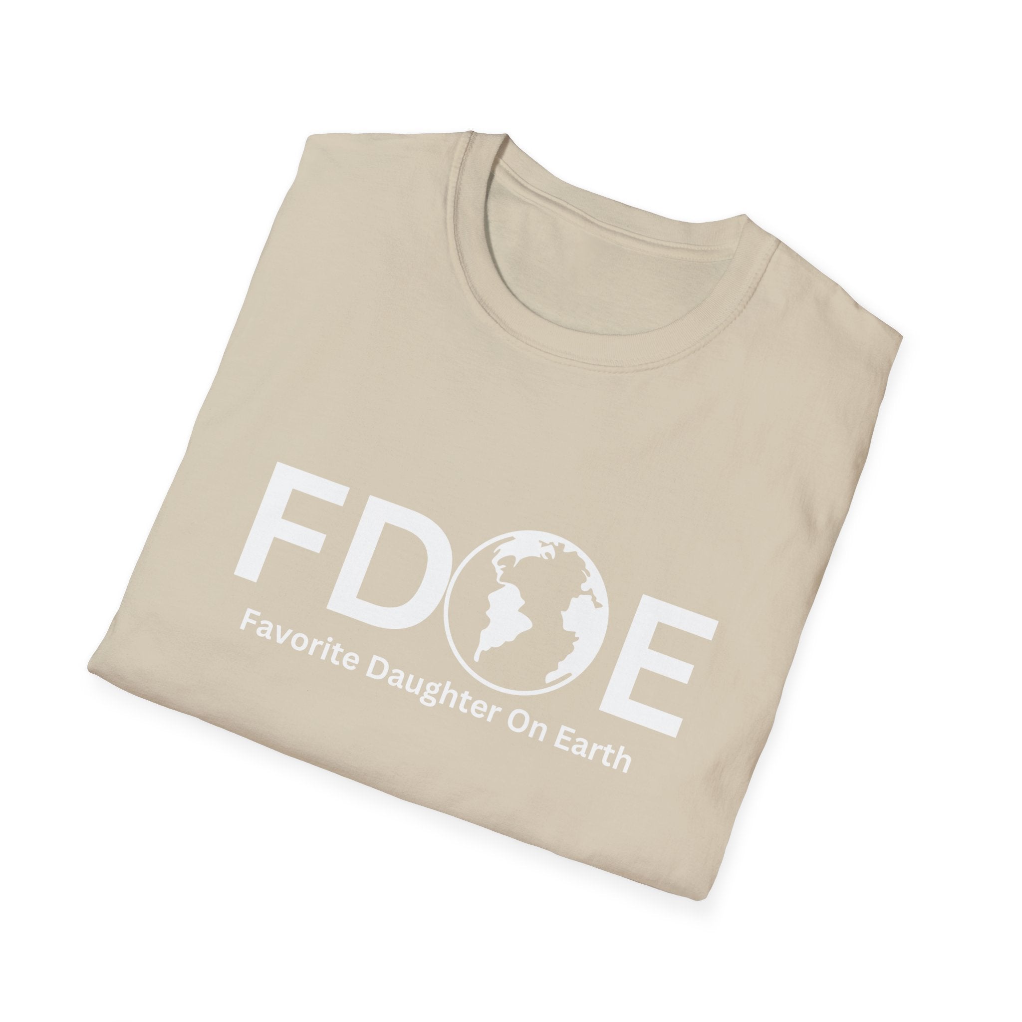 Favorite Daughter On Earth (FDOE) - Unisex Soft-Style T-Shirt