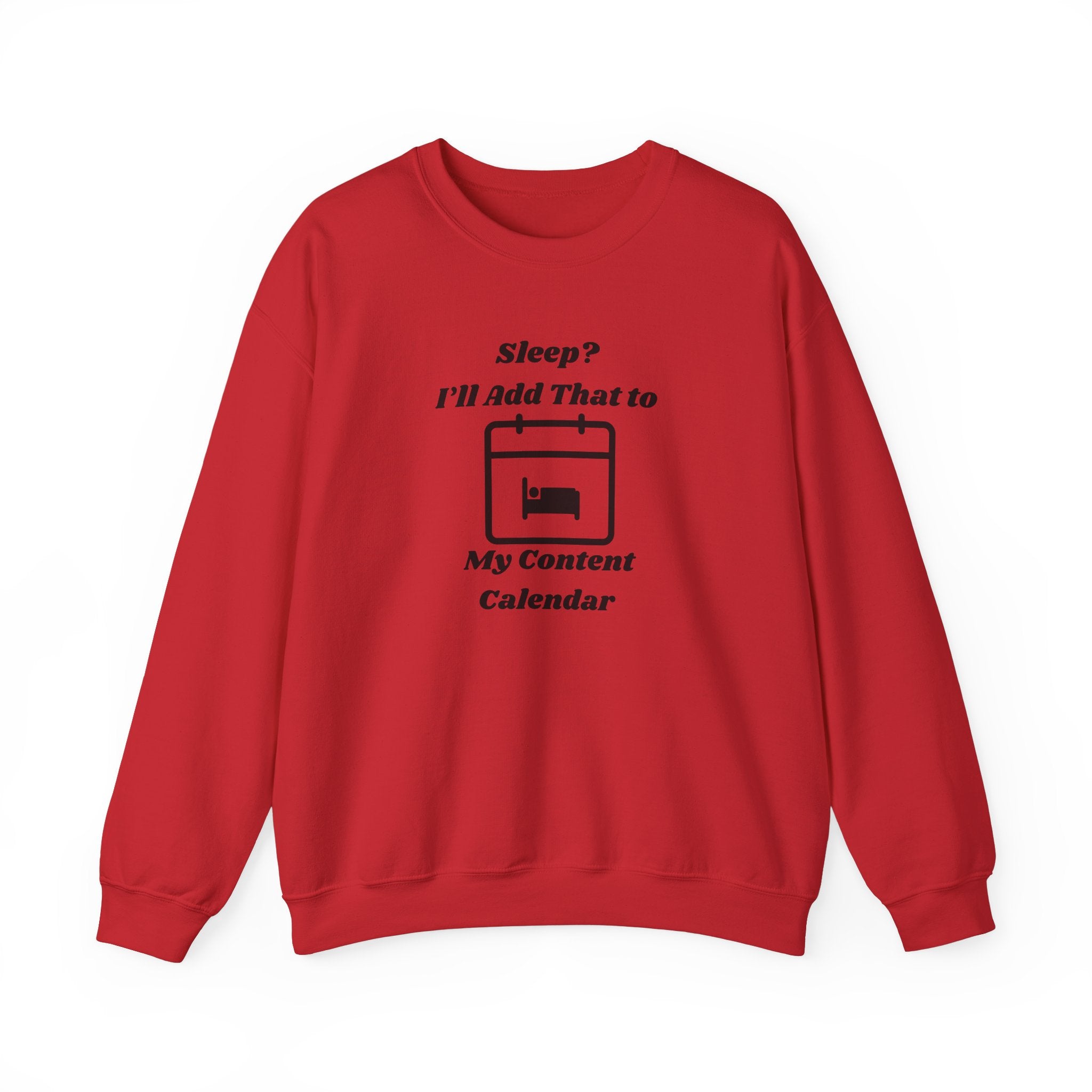 Sleep? I'll Add That to My Content Calendar Unisex Heavy Blend Crewneck Sweatshirt