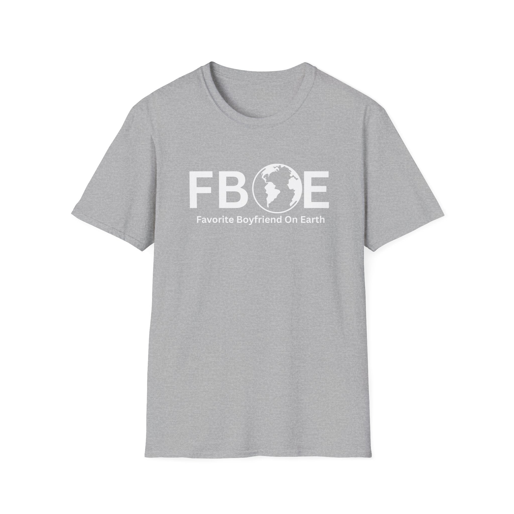 Favorite Boyfriend On Earth (FBOE) T-Shirt – Unisex Soft-Style Tee