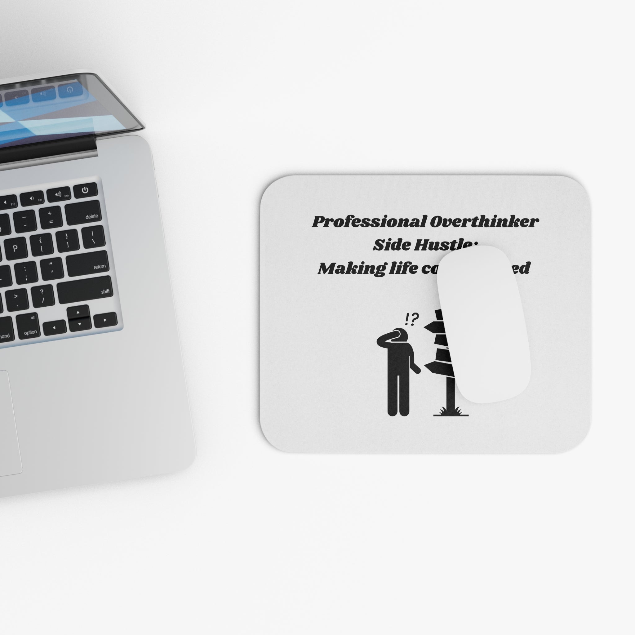 Professional Overthinker Side Hustle: Making Life Complicated Mouse Pad - Custom Personalized Gaming and Office Mouse Pad