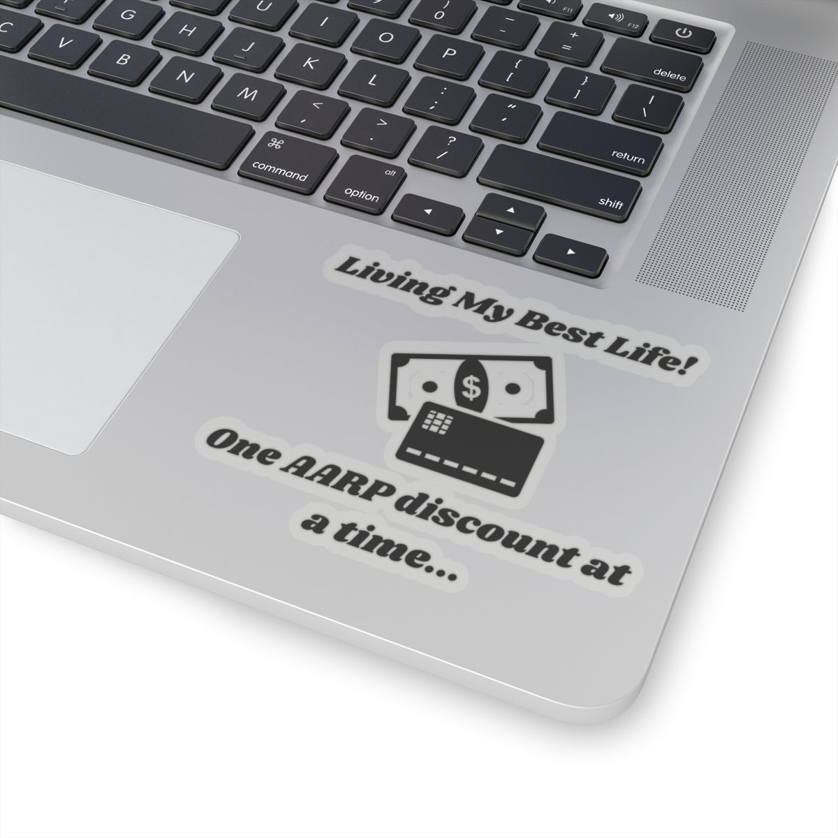 Living My Best Life! One AARP Discount at a Time Kiss-Cut Stickers - Custom Vinyl Stickers for Creative Decor
