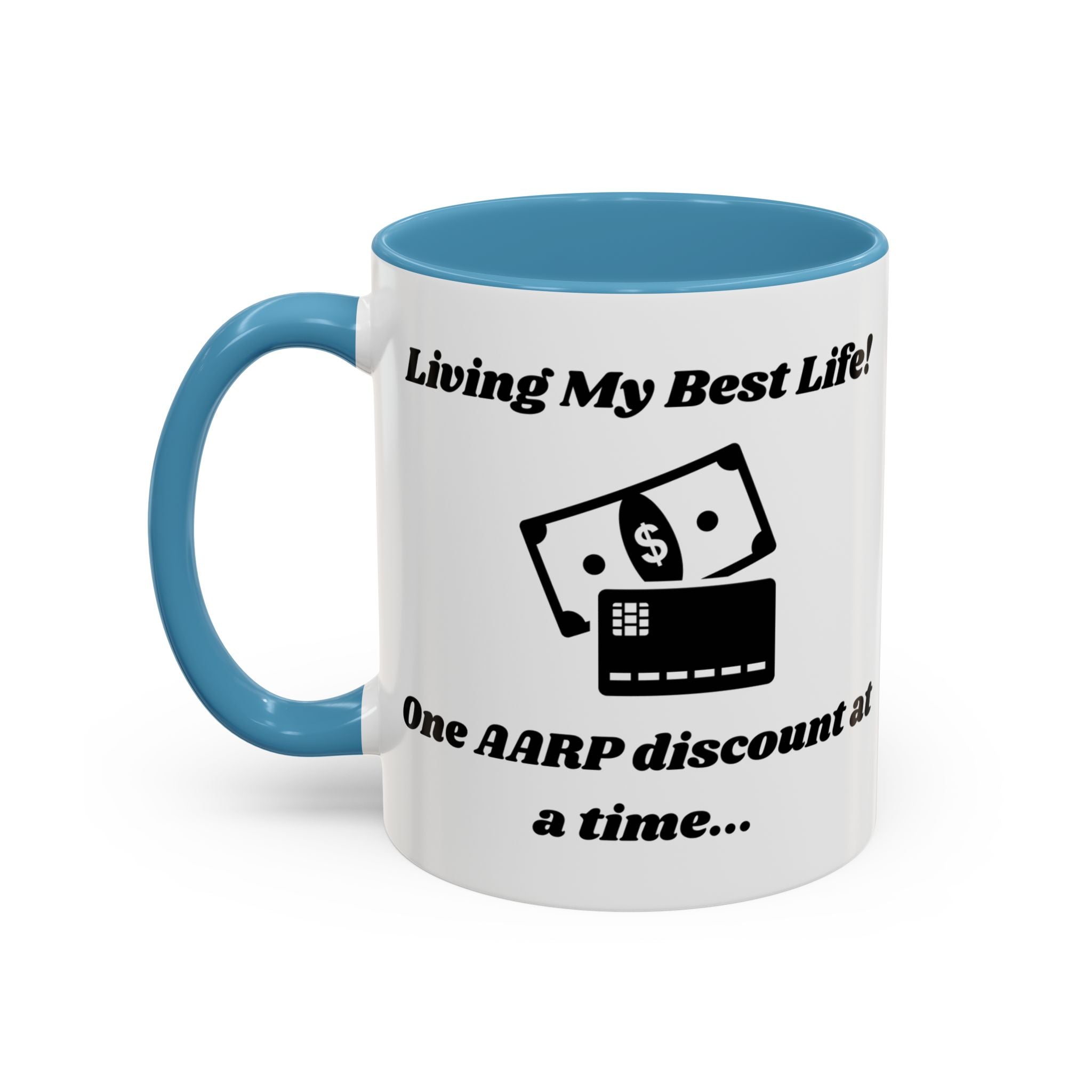 Living My Best Life! One AARP Discount at a Time Accent Coffee Mug (11oz, 15oz)