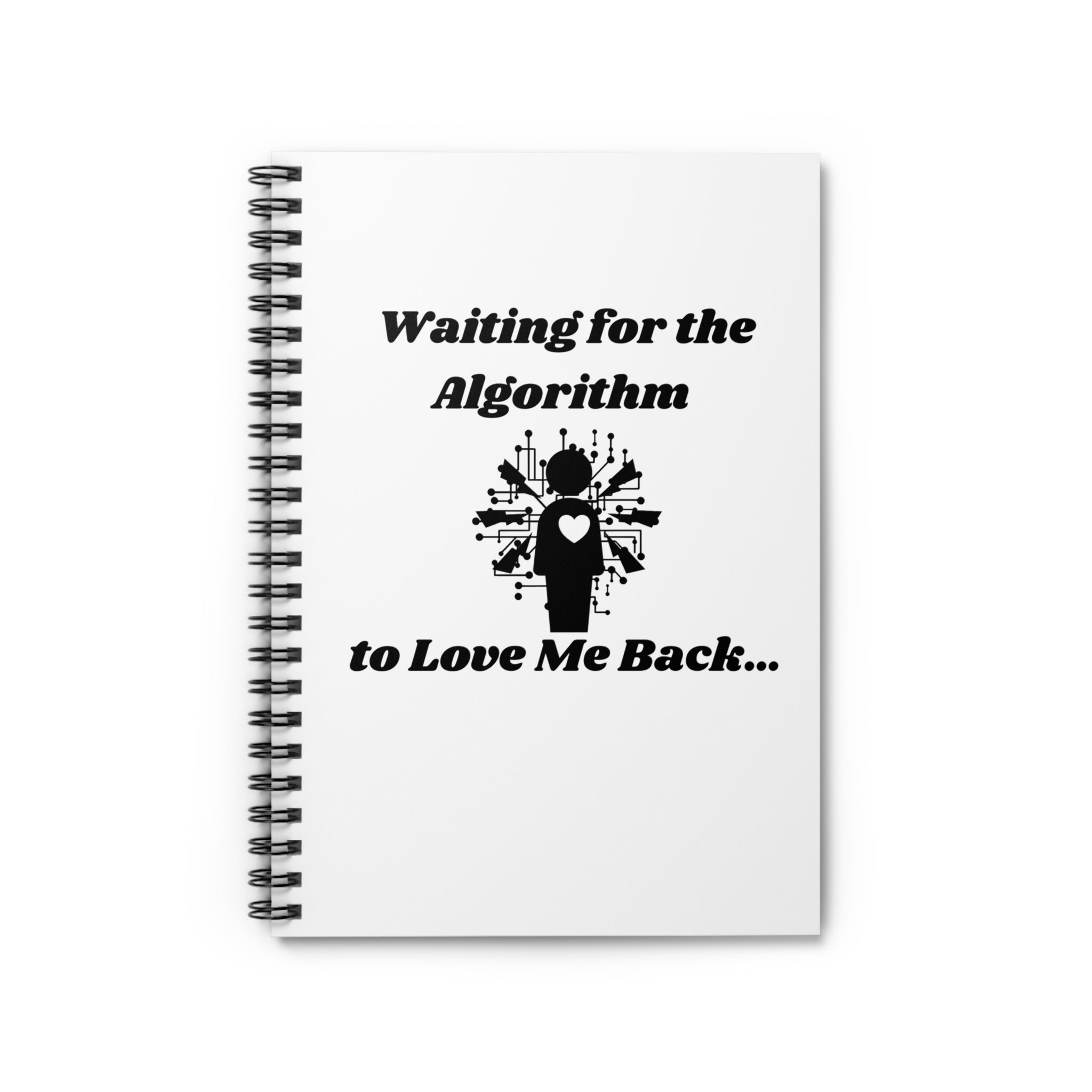Waiting for the Algorithm to Love Me Back Ruled Spiral Notebook - 118 Page Ruled Line Notebook for Everyday Use