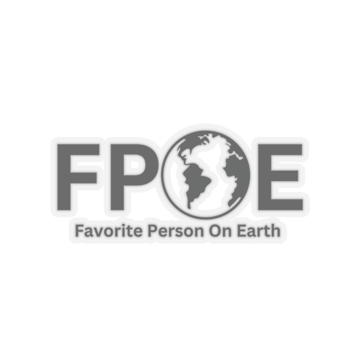 Favorite Person On Earth (FPOE) Kiss-Cut Stickers - Custom Vinyl Stickers for Creative Decor
