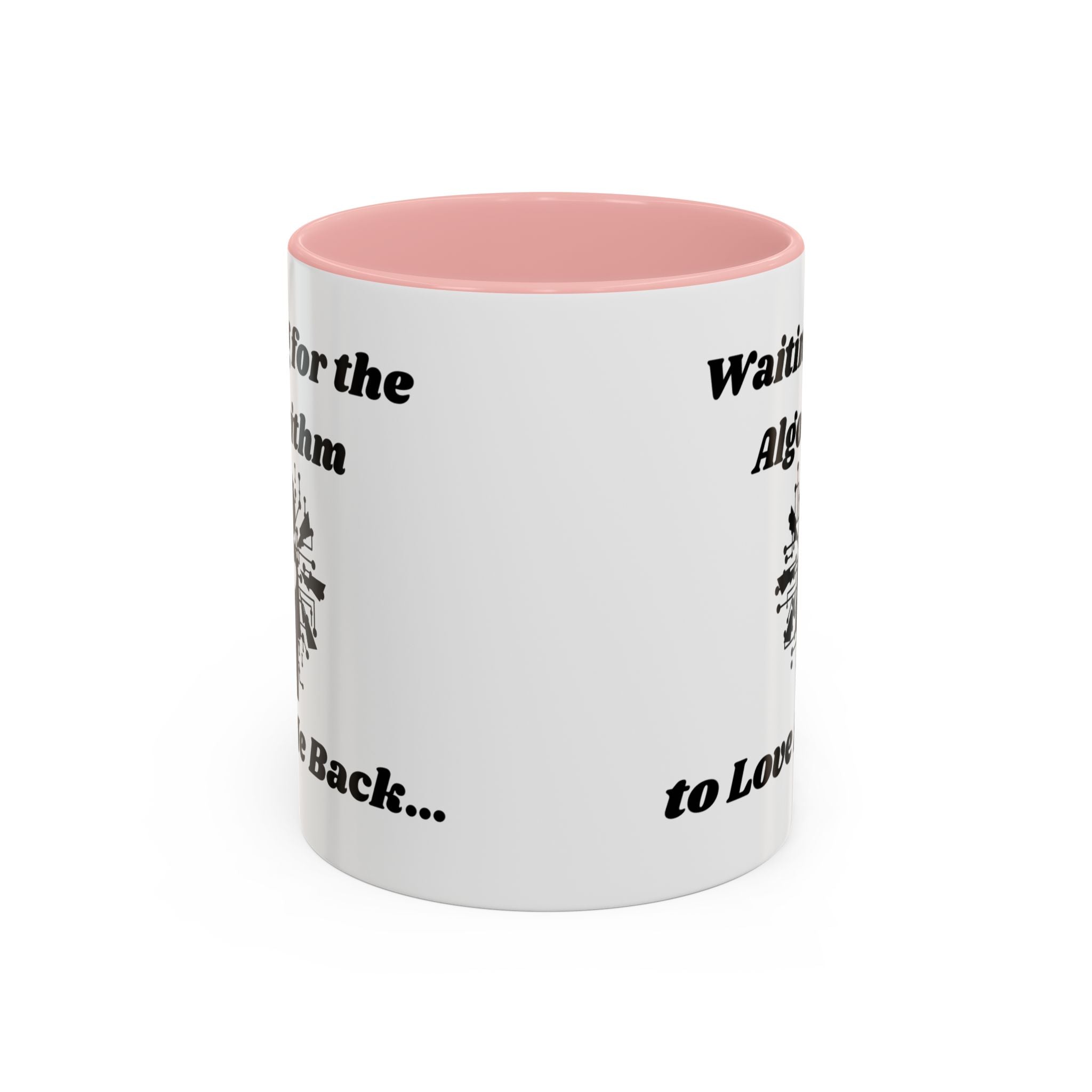 Waiting for the Algorithm to Love Me Back Accent Coffee Mug (11oz, 15oz)