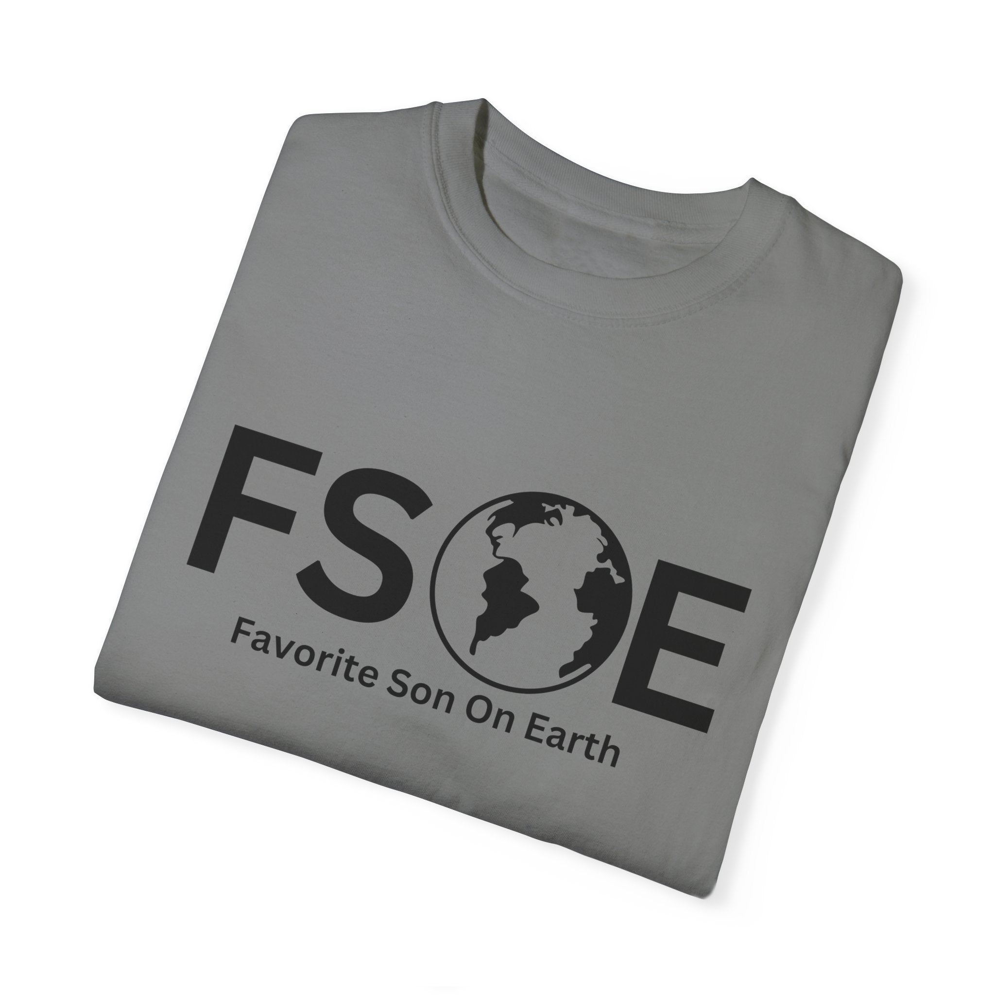 Favorite Son On Earth (FSOE) - Comfort Colors 1717 Garment-Dyed T-Shirt