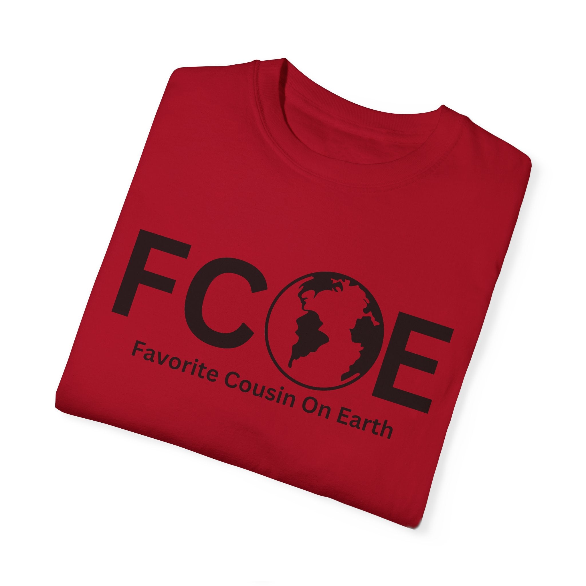 Favorite Cousin On Earth (FCOE) Comfort Colors 1717 Garment-Dyed T-Shirt
