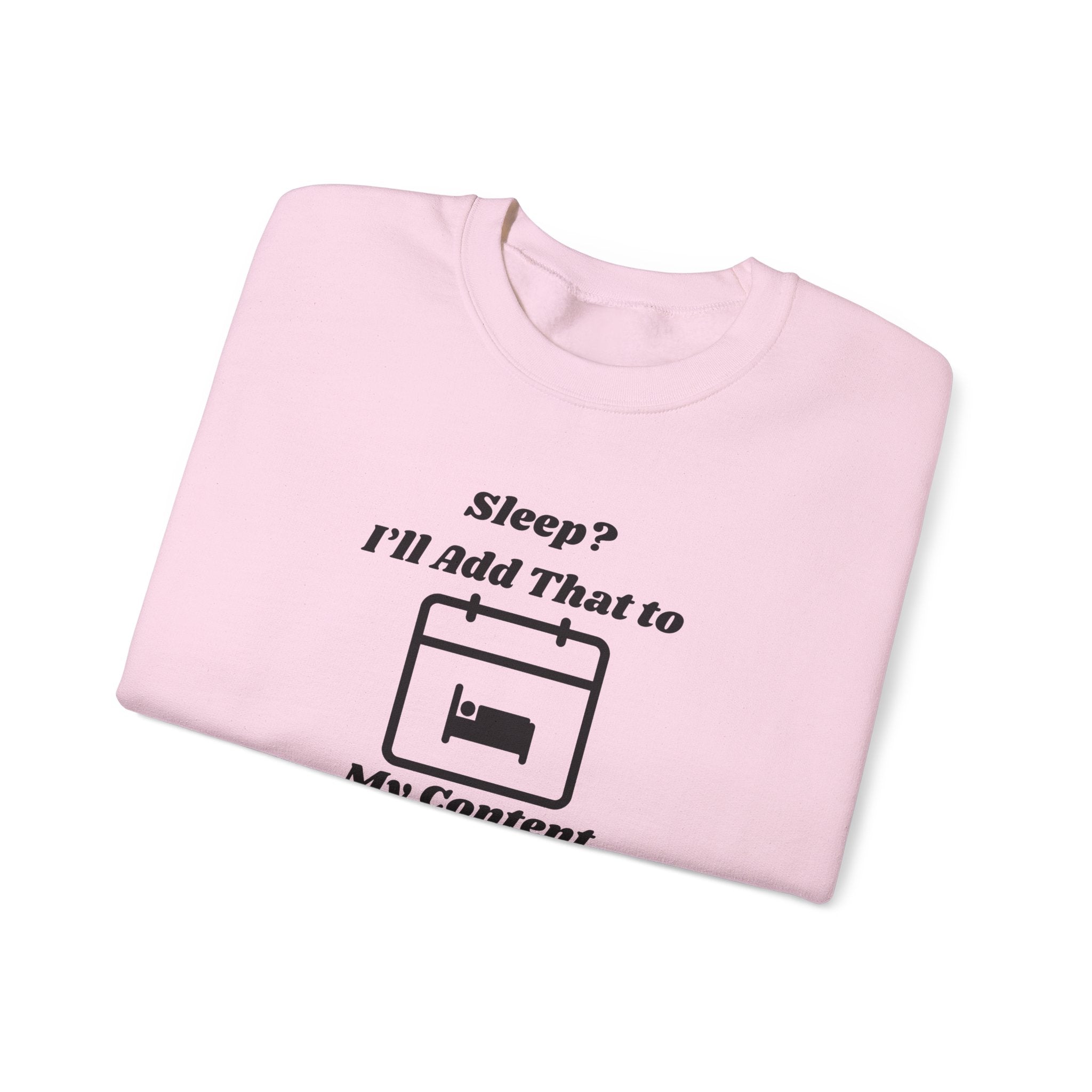 Sleep? I'll Add That to My Content Calendar Unisex Heavy Blend Crewneck Sweatshirt