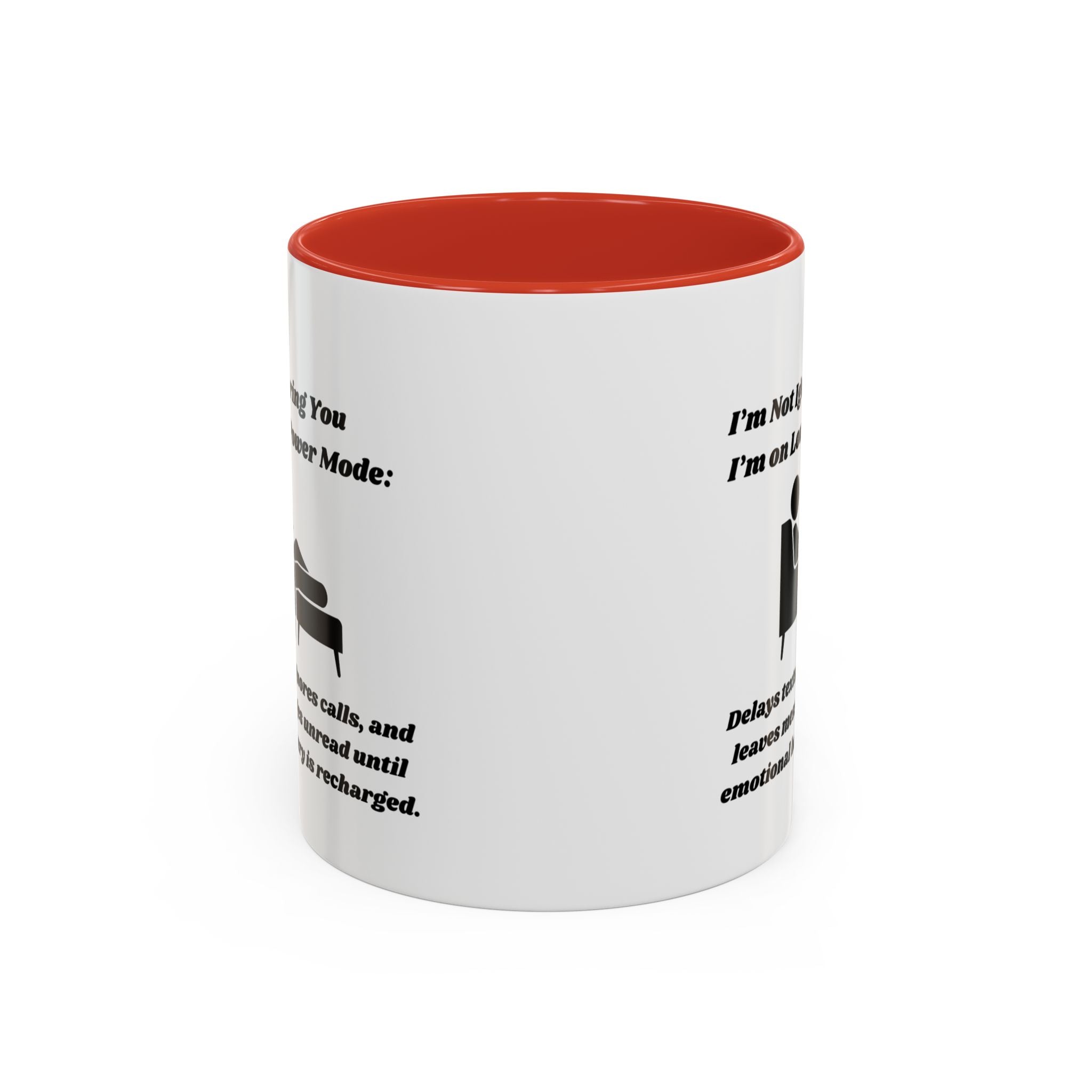 I'm Not Ignoring You, I'm on Low Power Mode Ceramic Accent Coffee Mug (11oz, 15oz)