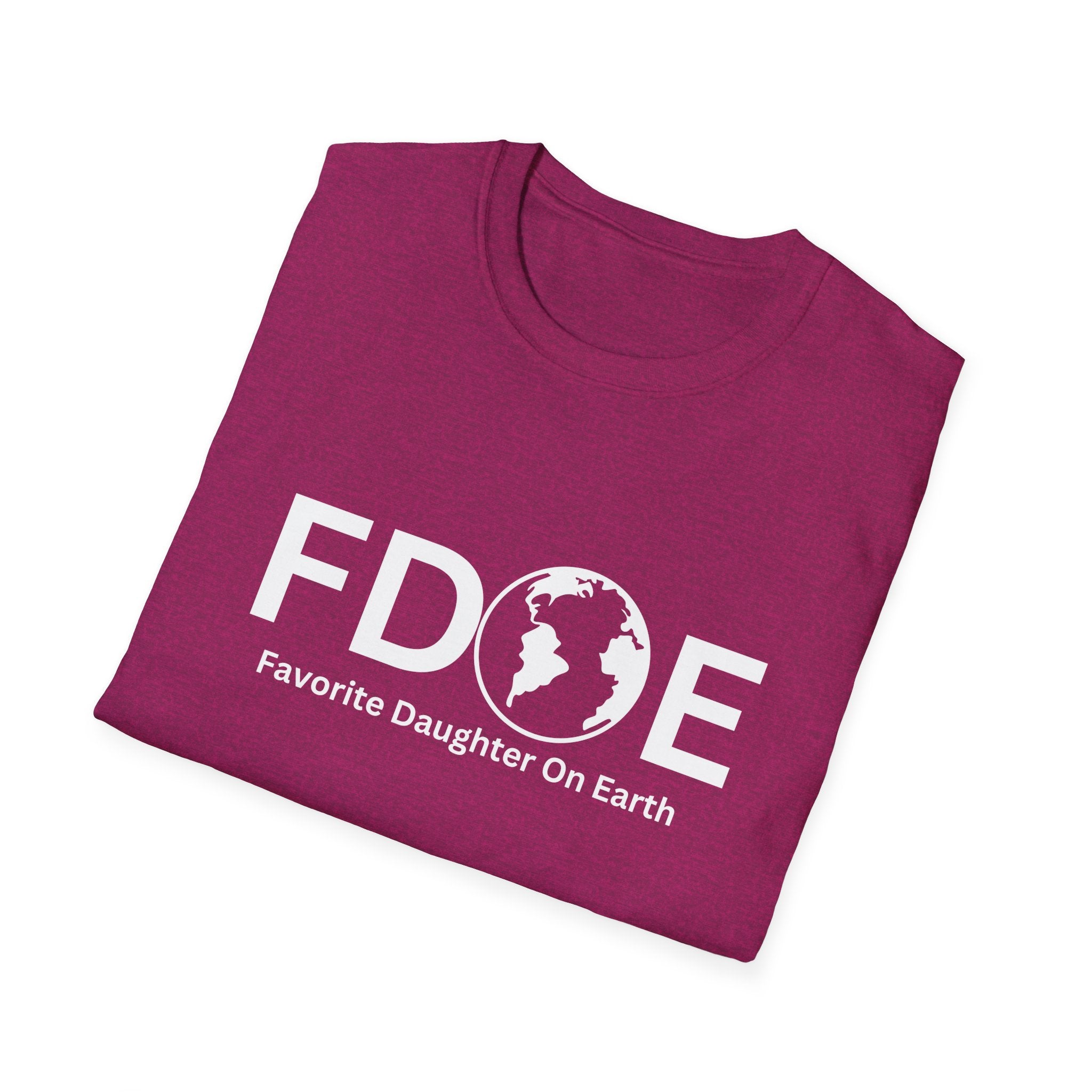 Favorite Daughter On Earth (FDOE) - Unisex Soft-Style T-Shirt