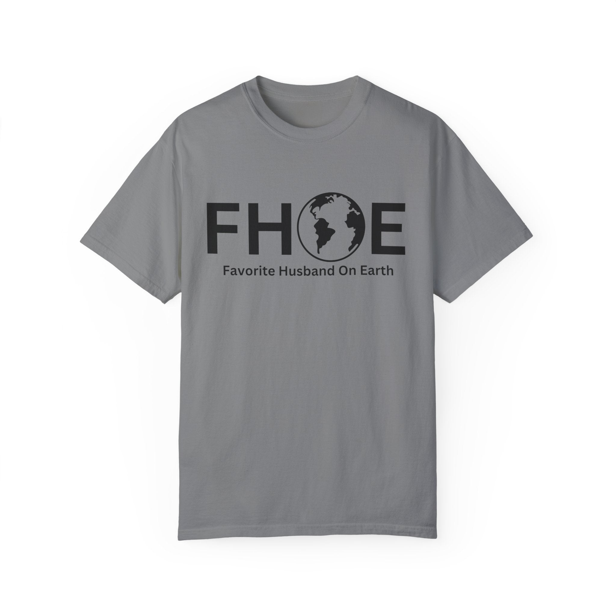 Favorite Husband On Earth (FHOE) Comfort Colors 1717 Garment-Dyed T-Shirt – Soft & Stylish