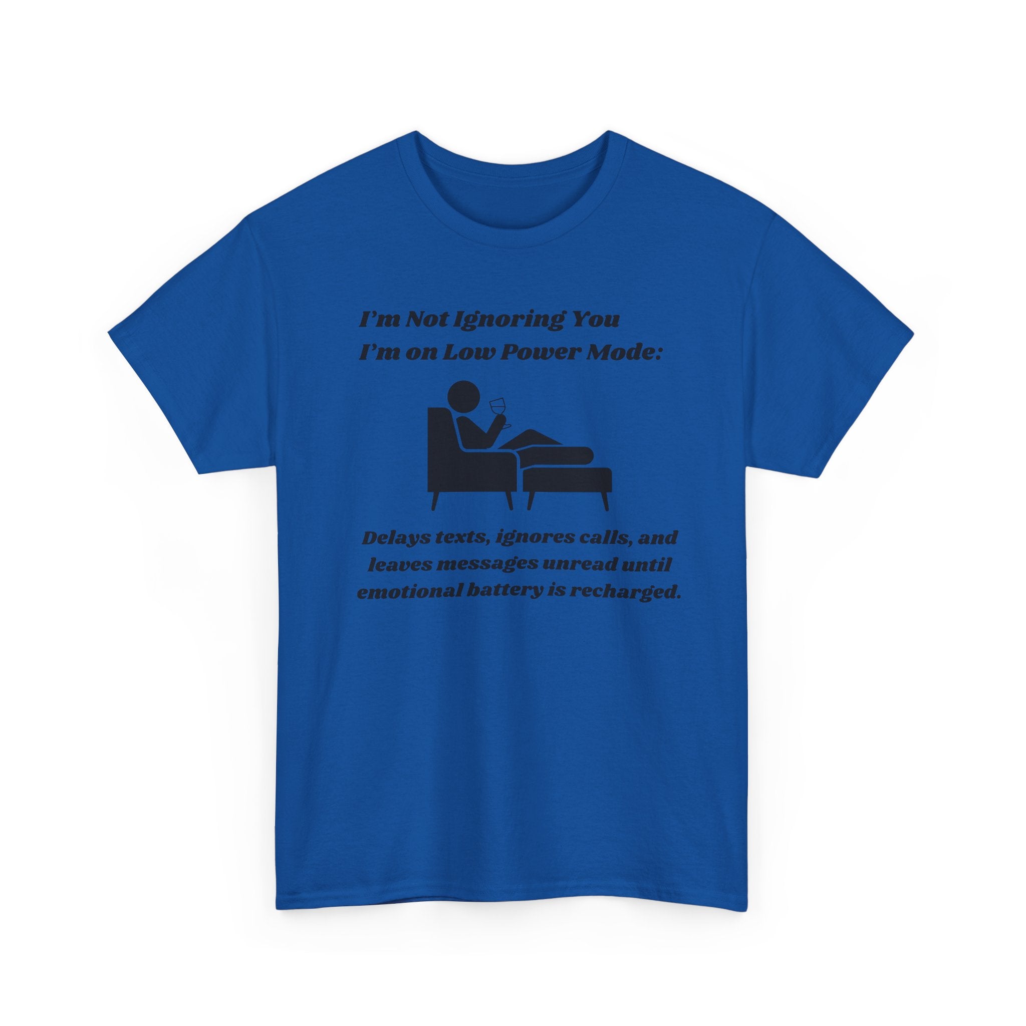 I'm Not Ignoring You, I'm on Low Power Mode T-Shirt - Funny Tech Humor Tee for Men and Women