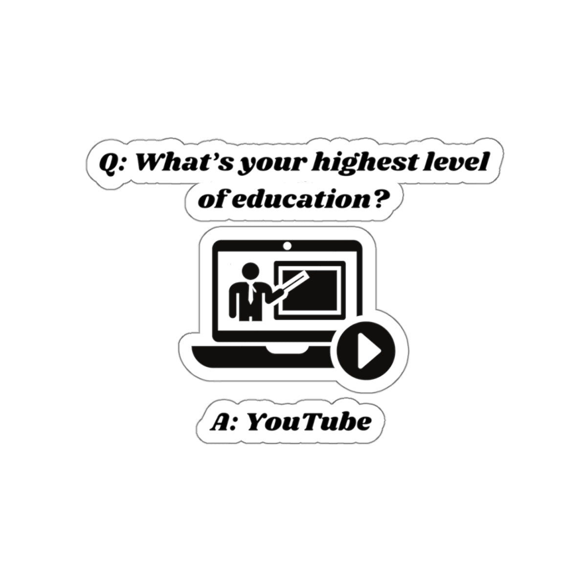 What's your highest level of education? YouTube