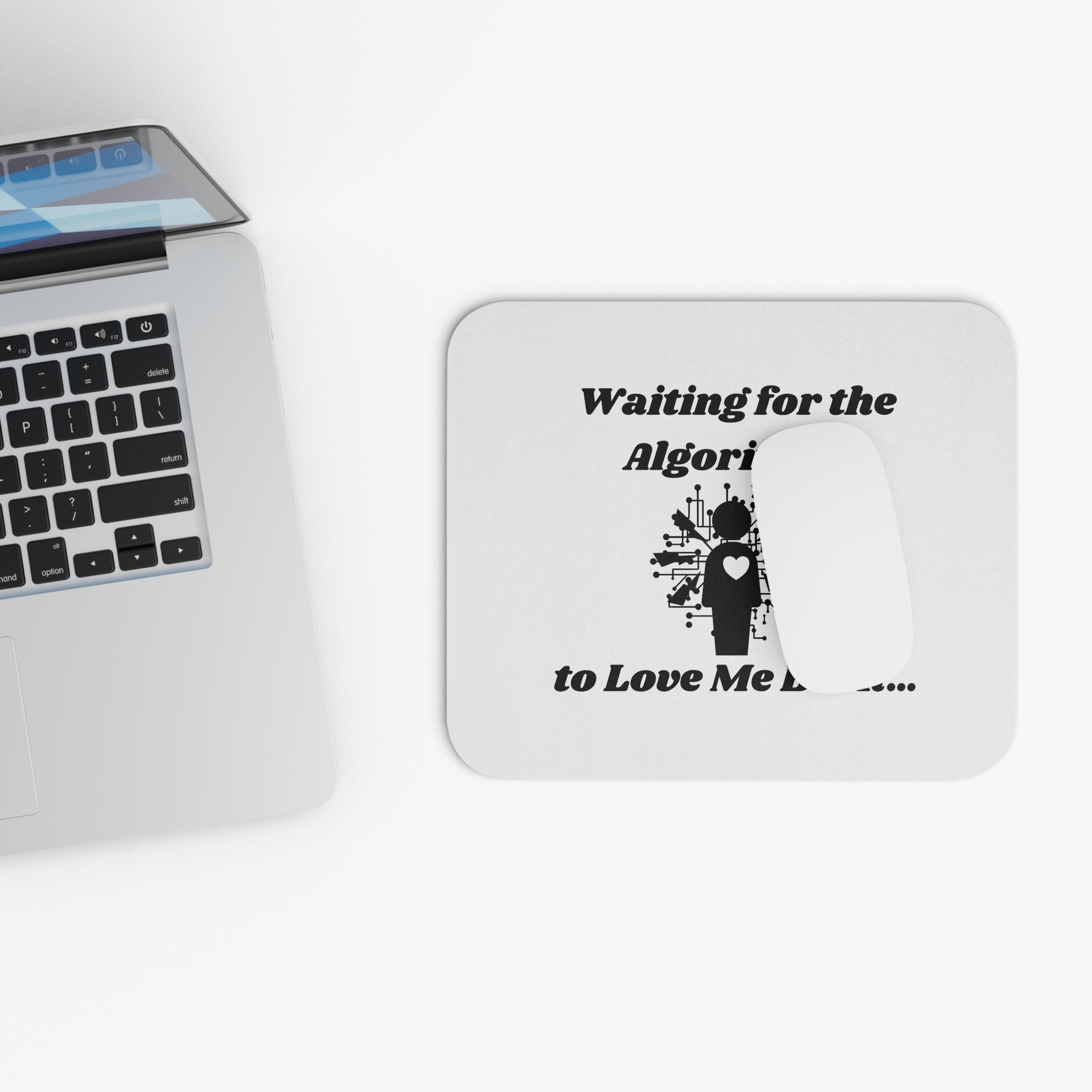Waiting for the Algorithm to Love Me Back Rectangle Mouse Pad