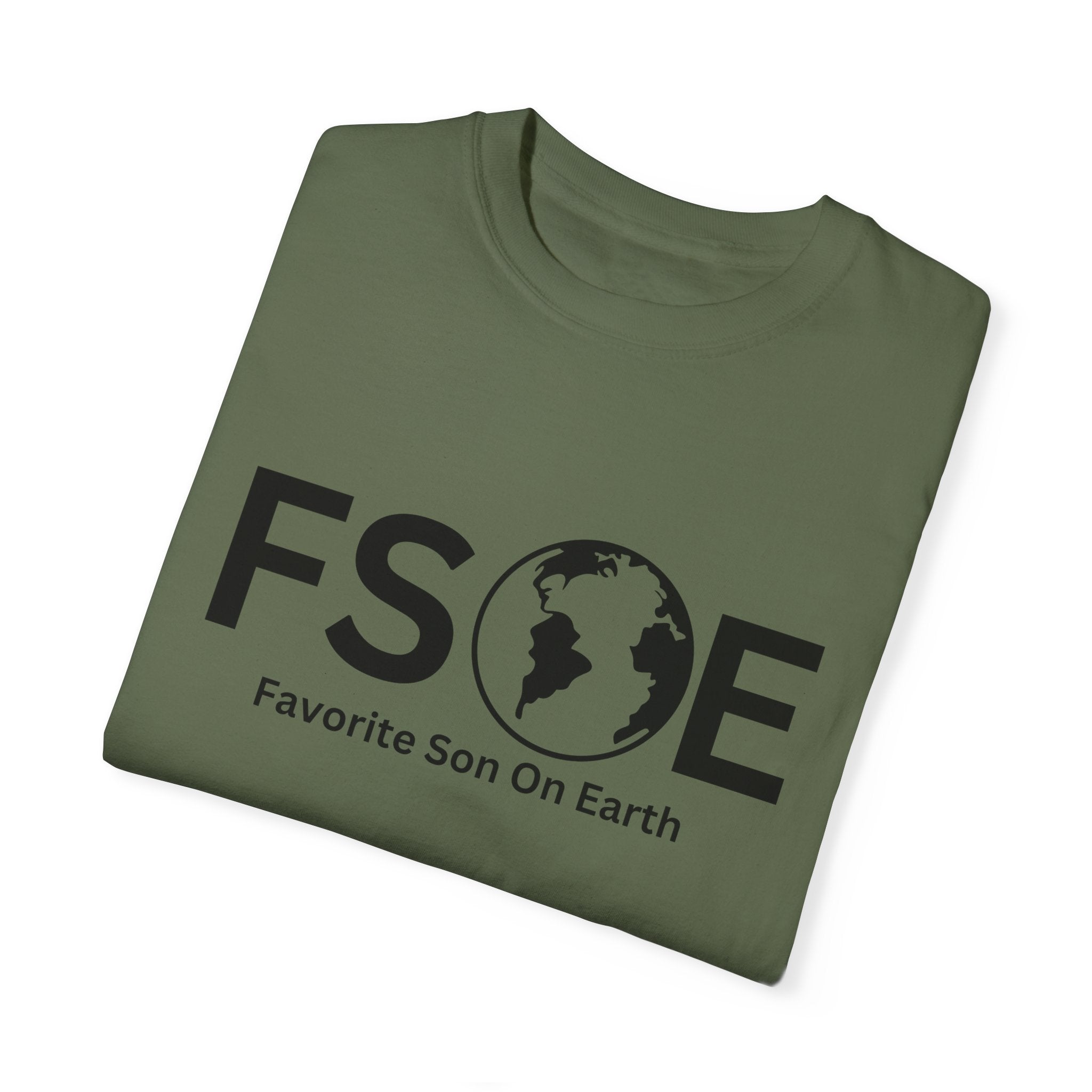 Favorite Son On Earth (FSOE) - Comfort Colors 1717 Garment-Dyed T-Shirt