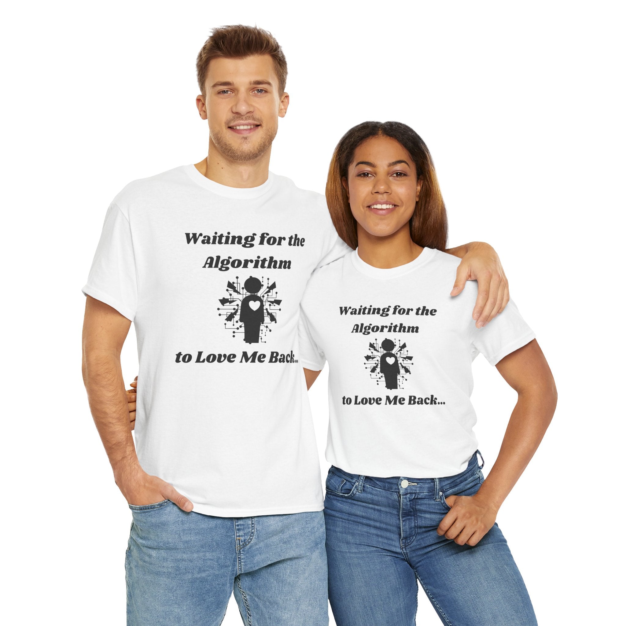 Waiting for the Algorithm to Love Me Back... T-Shirt – Unisex Heavy Cotton Tee