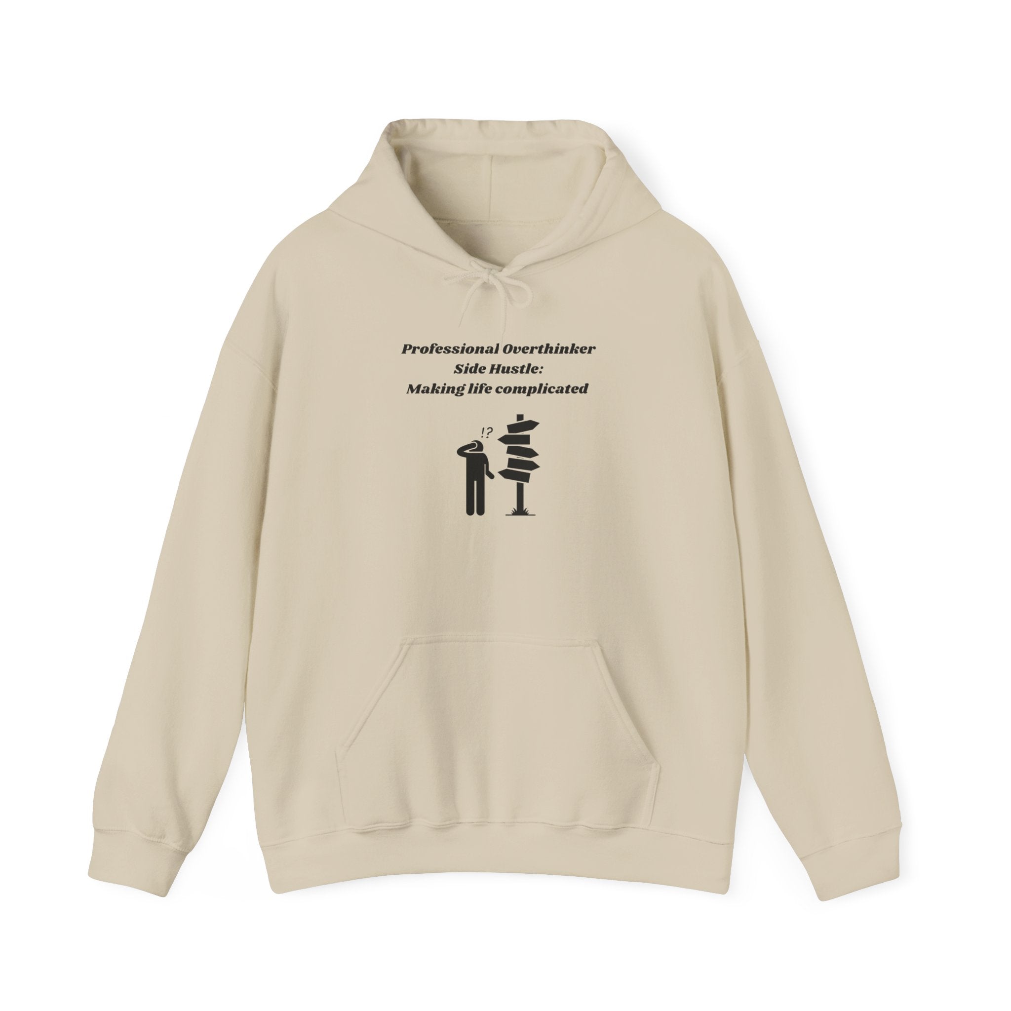 Professional Overthinker – Side Hustle: Making Life Complicated Hoodie