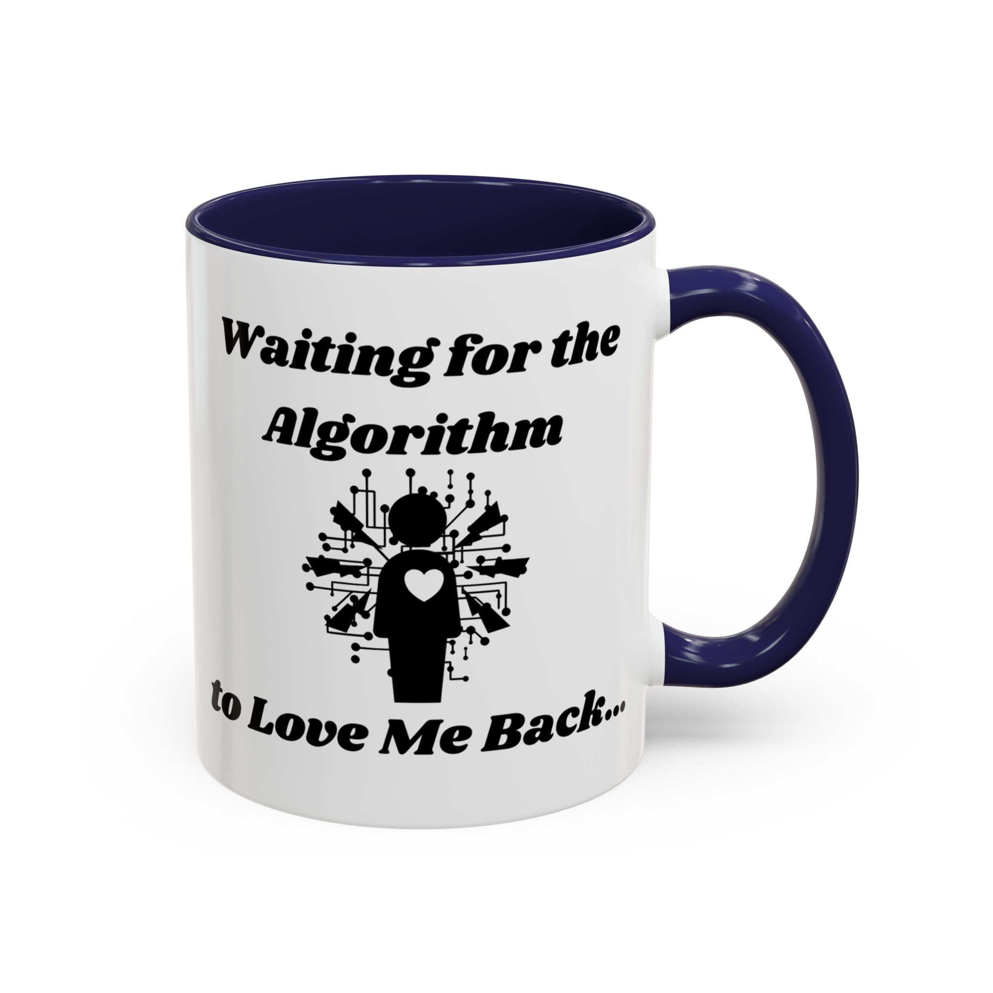 Waiting for the Algorithm to Love Me Back Accent Coffee Mug (11oz, 15oz)