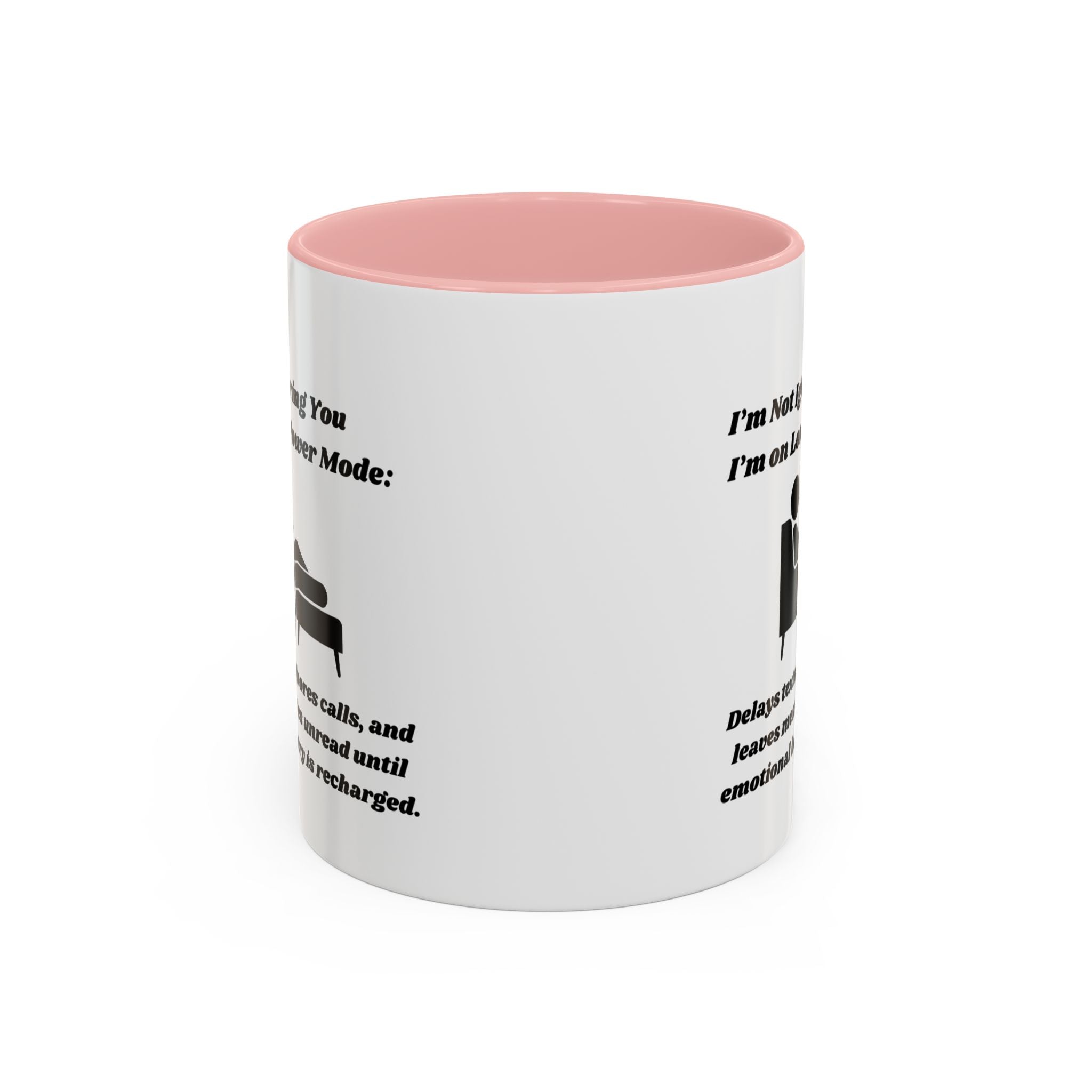 I'm Not Ignoring You, I'm on Low Power Mode Ceramic Accent Coffee Mug (11oz, 15oz)