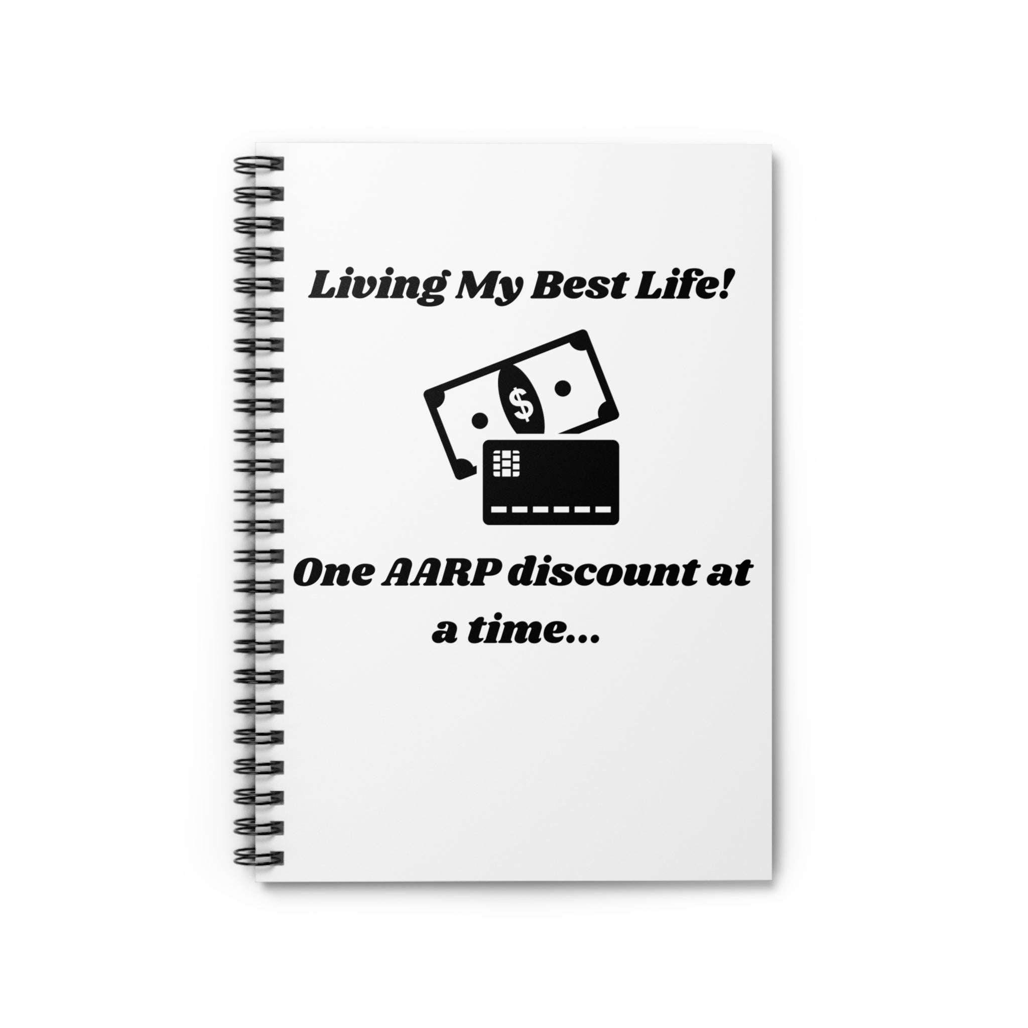 Living My Best Life! One AARP Discount at a Time Spiral Notebook - 118 Page Ruled Line Notebook for Everyday Use