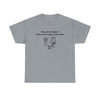 Why Go to College? When You Can Go to YouTube! T-Shirt – Unisex Heavy Cotton Tee