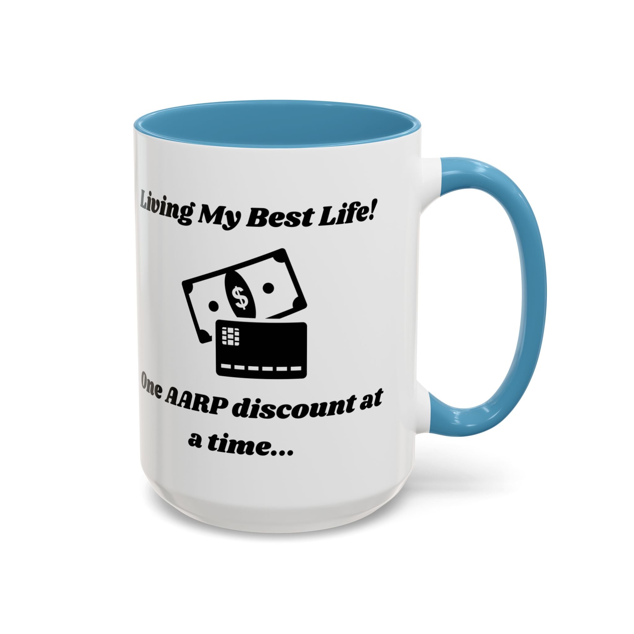 Living My Best Life! One AARP Discount at a Time Accent Coffee Mug (11oz, 15oz)
