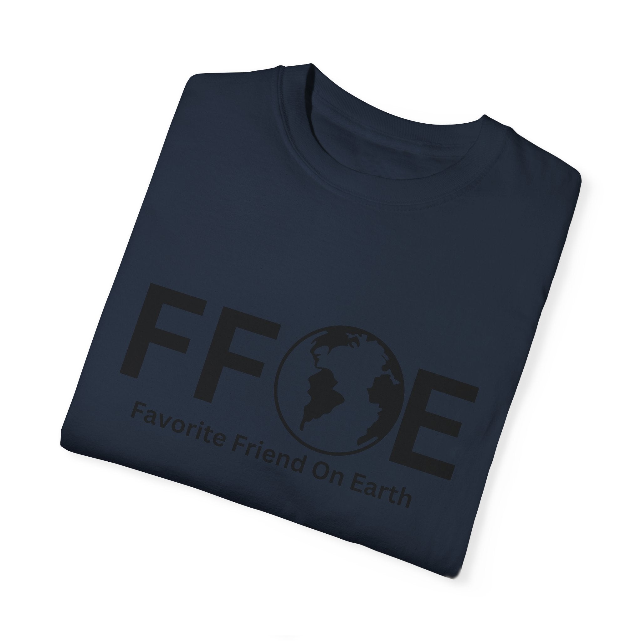 Favorite Friend On Earth T-Shirt - (FFOE) Comfort Colors 1717 Garment-Dyed