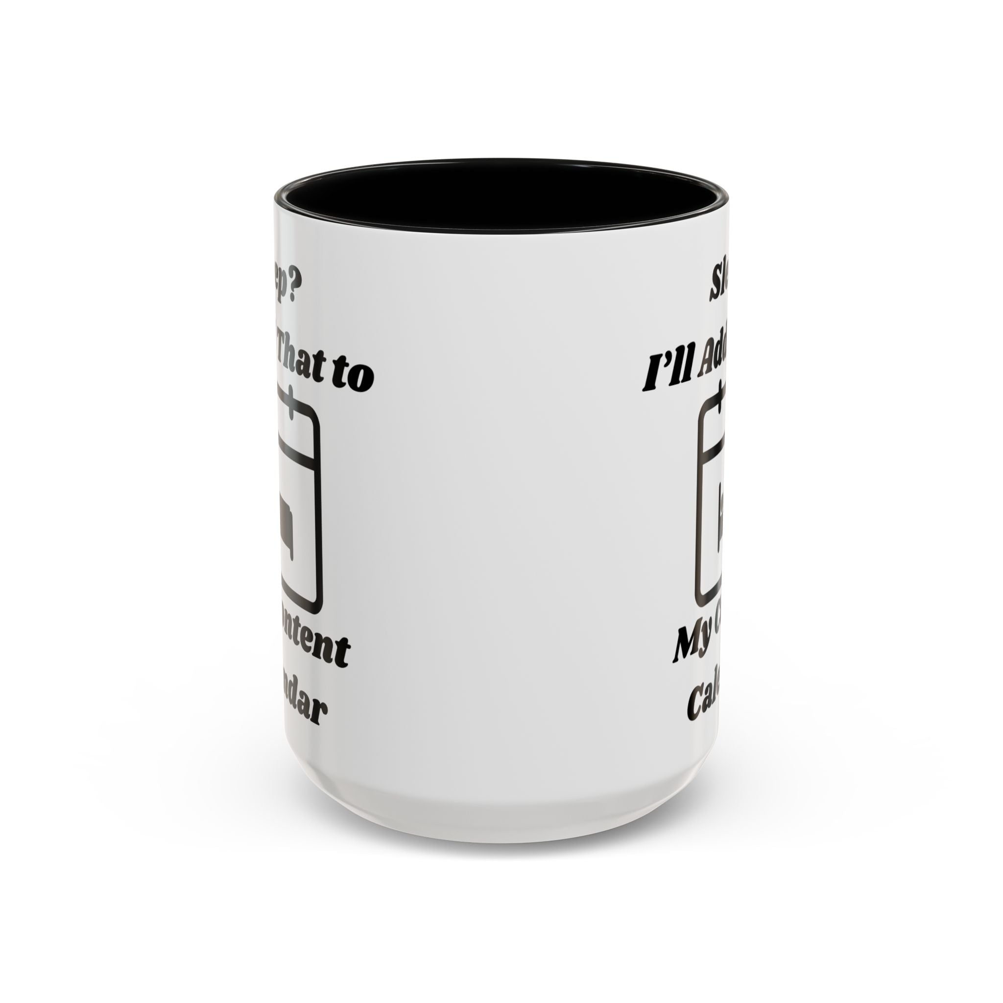 Sleep? I'll Add That to My Content Calendar Accent Coffee Mug (11oz, 15oz)