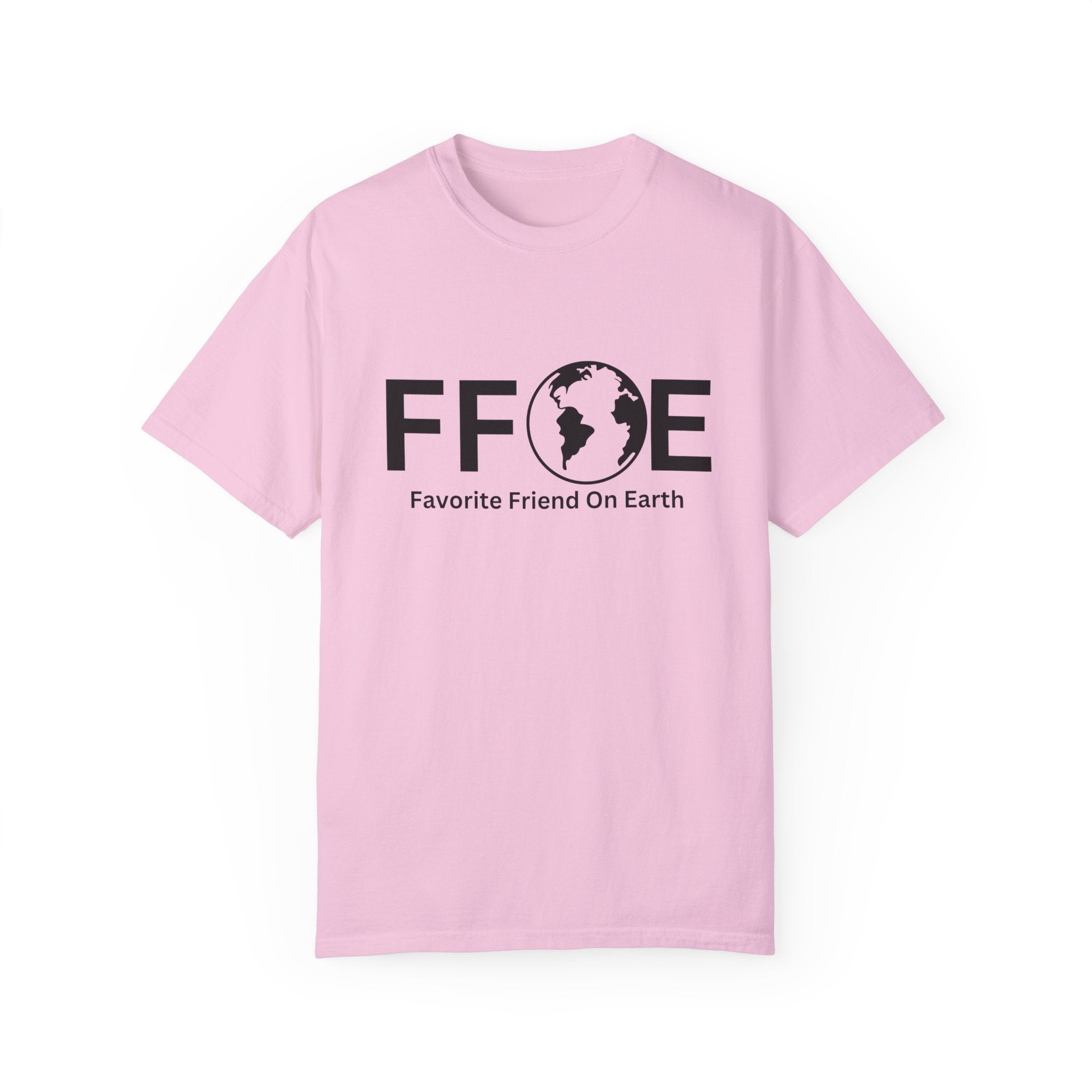 Favorite Friend On Earth T-Shirt - (FFOE) Comfort Colors 1717 Garment-Dyed