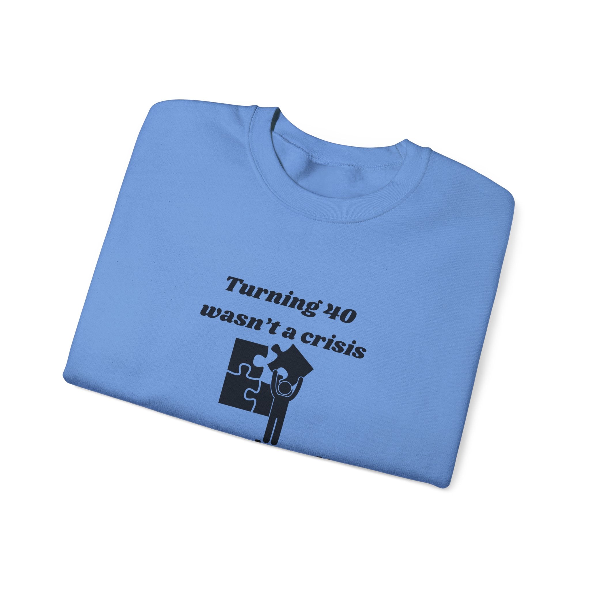 Turning 40 Wasn't a Crisis—It Was a Rebranding! | Unisex Heavy Blend Crewneck Sweatshirt