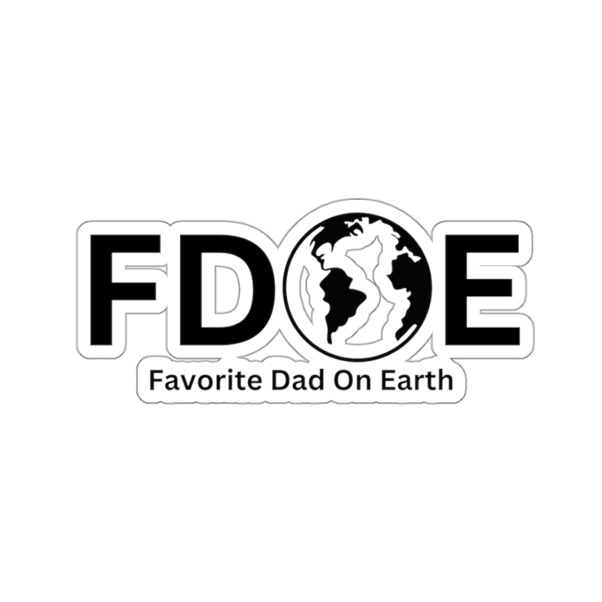 Favorite Dad On Earth (FDOE) Kiss-Cut Stickers - Custom Vinyl Stickers for Creative Decor