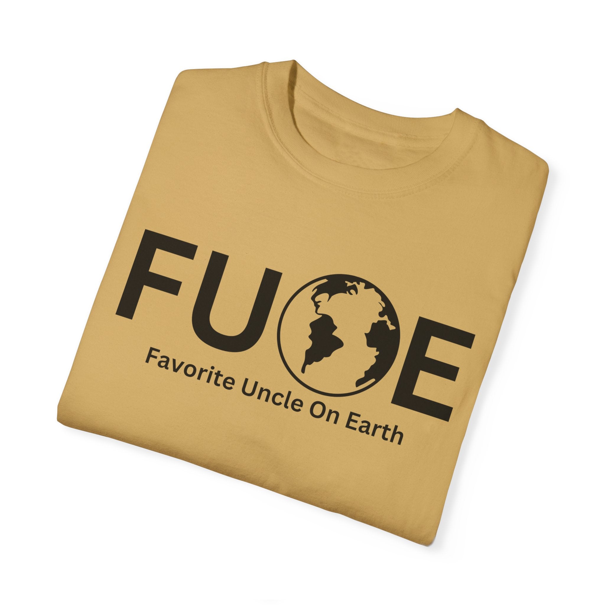 Favorite Uncle On Earth (FUOE) - Comfort Colors 1717 Garment-Dyed T-Shirt