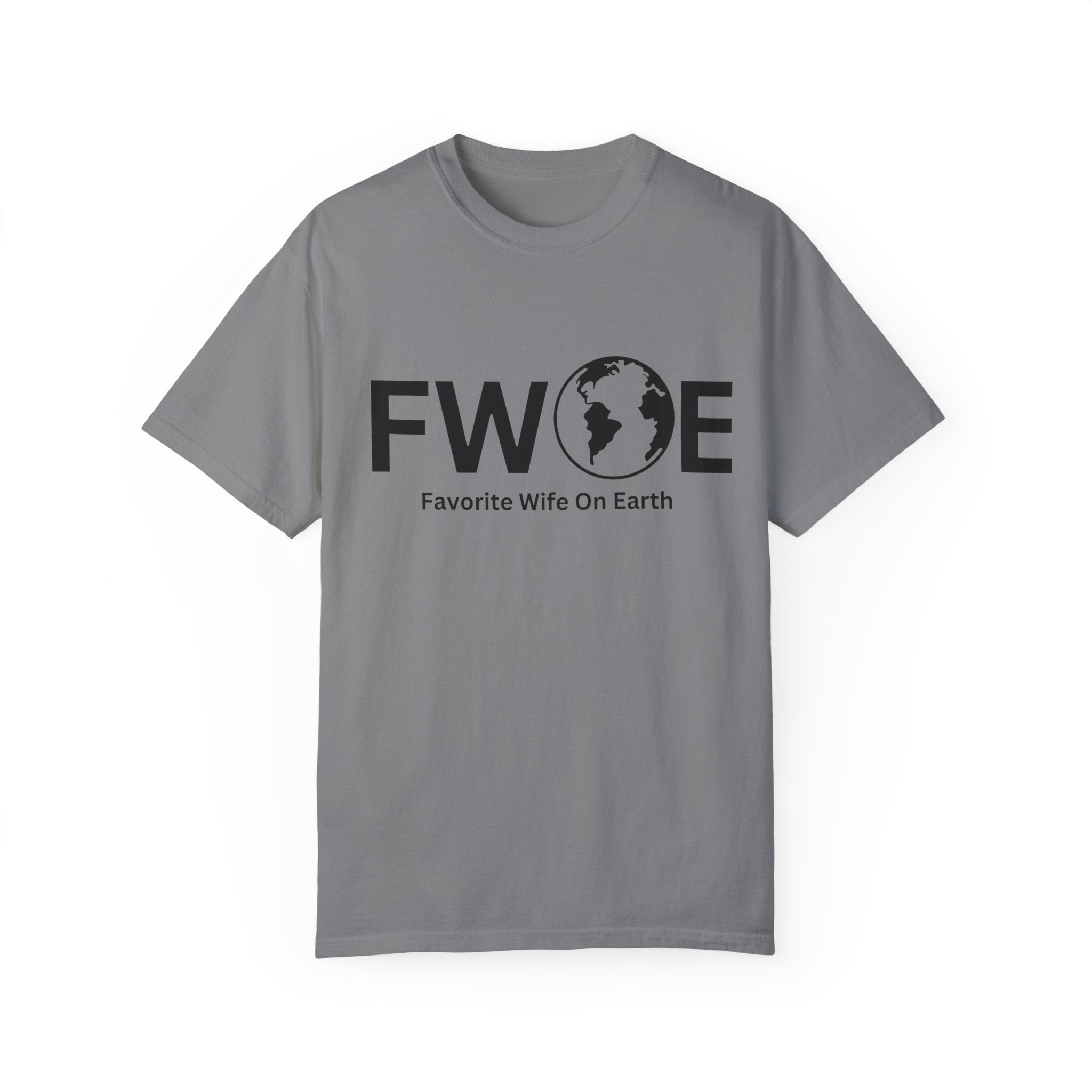 Favorite Wife On Earth (FWOE) - Comfort Colors Garment-Dyed T-Shirt
