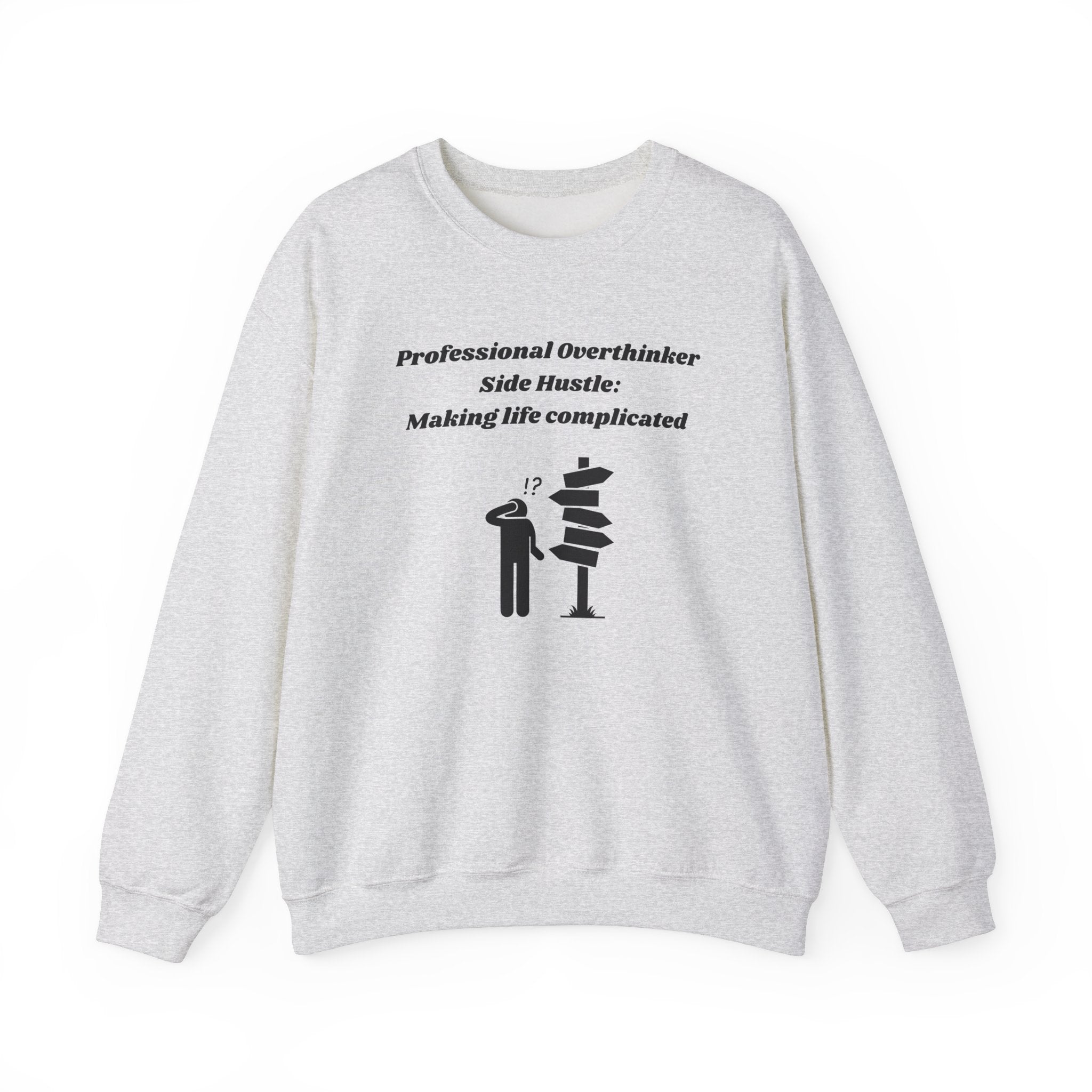 Professional Overthinker Side Hustle: Making Life Complicated Unisex Heavy Blend Crewneck Sweatshirt
