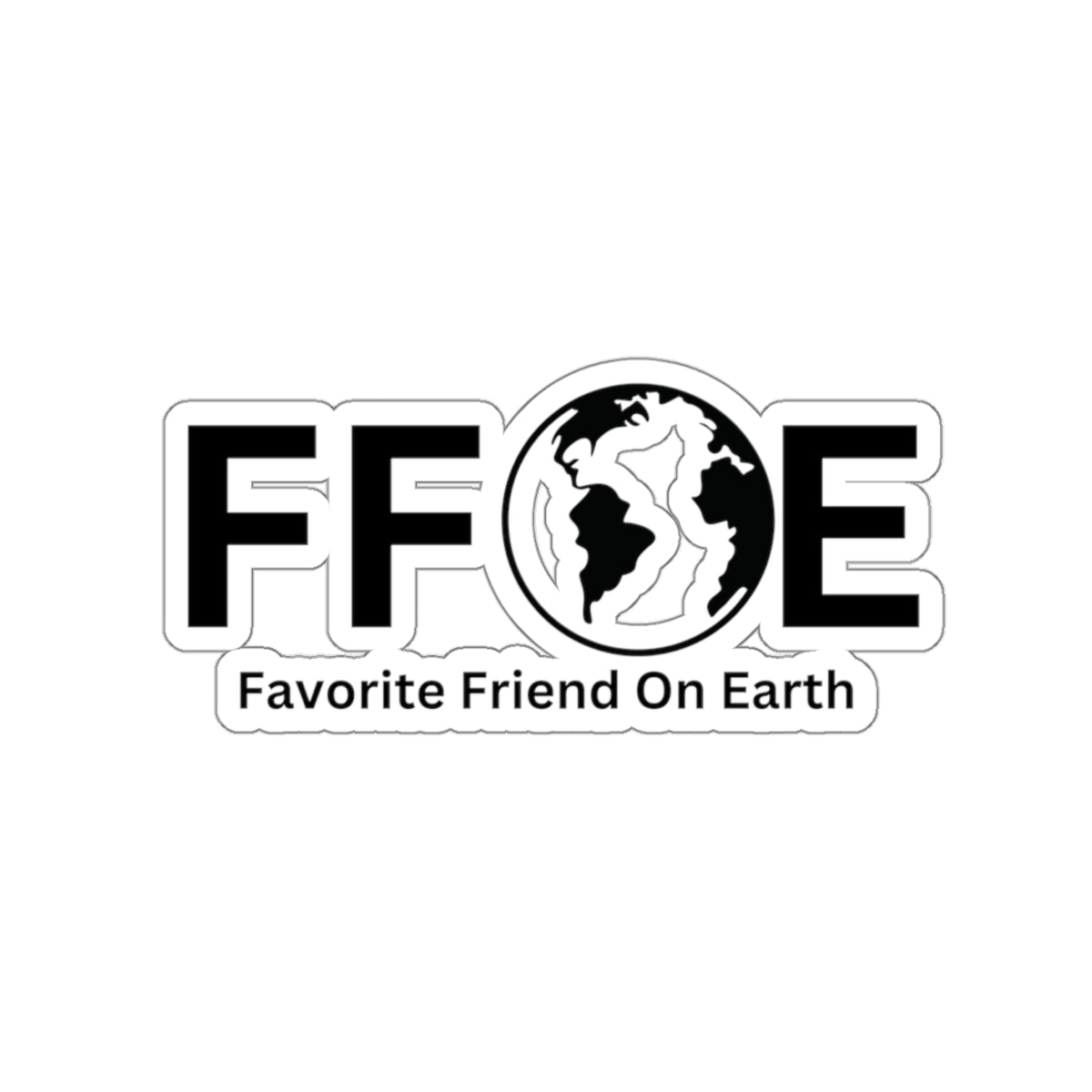 Favorite Friend On Earth (FFOE) Kiss-Cut Stickers - Custom Vinyl Stickers for Creative Decor