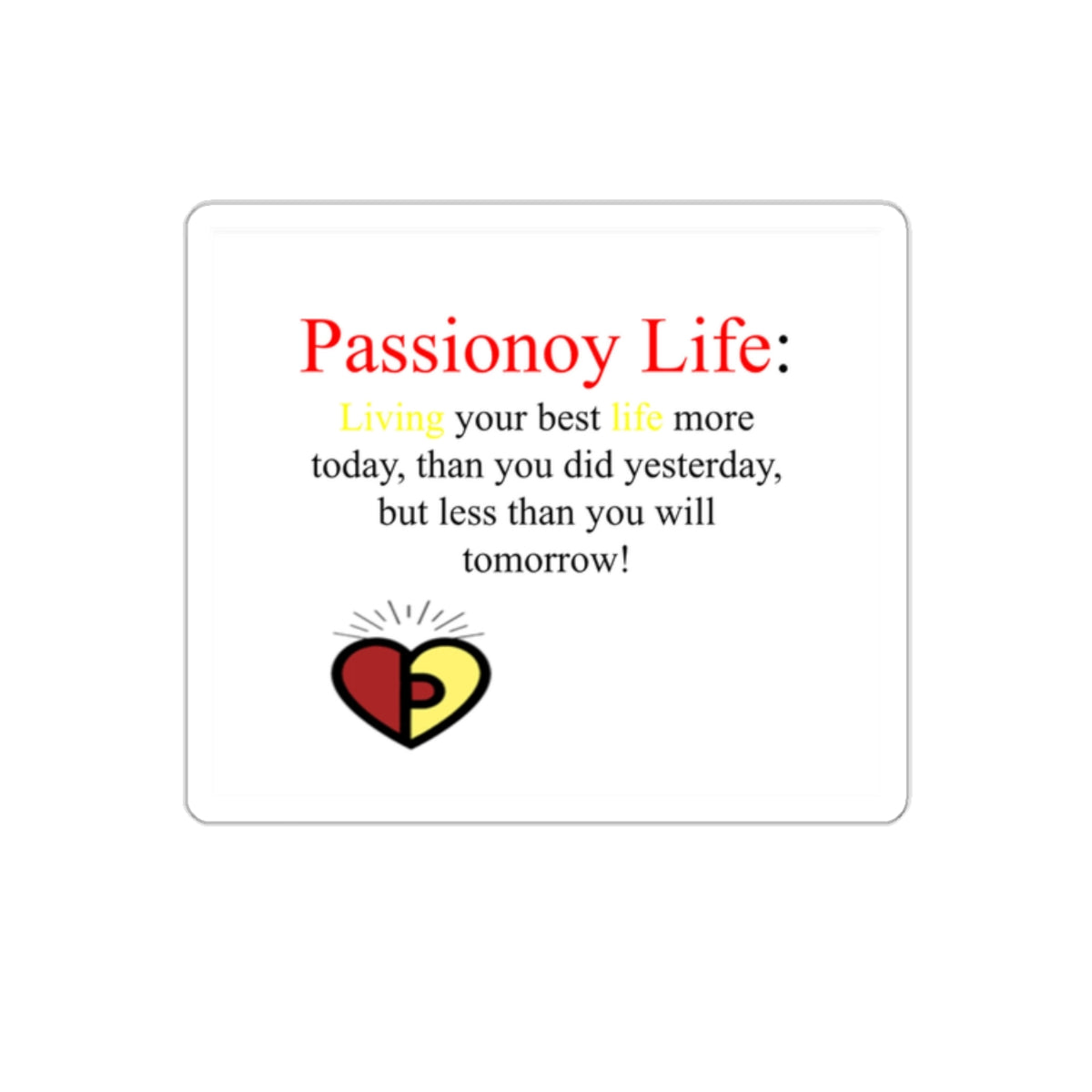 Passionoy Life Slogan Kiss-Cut Stickers - Custom Vinyl Stickers for Creative Decor