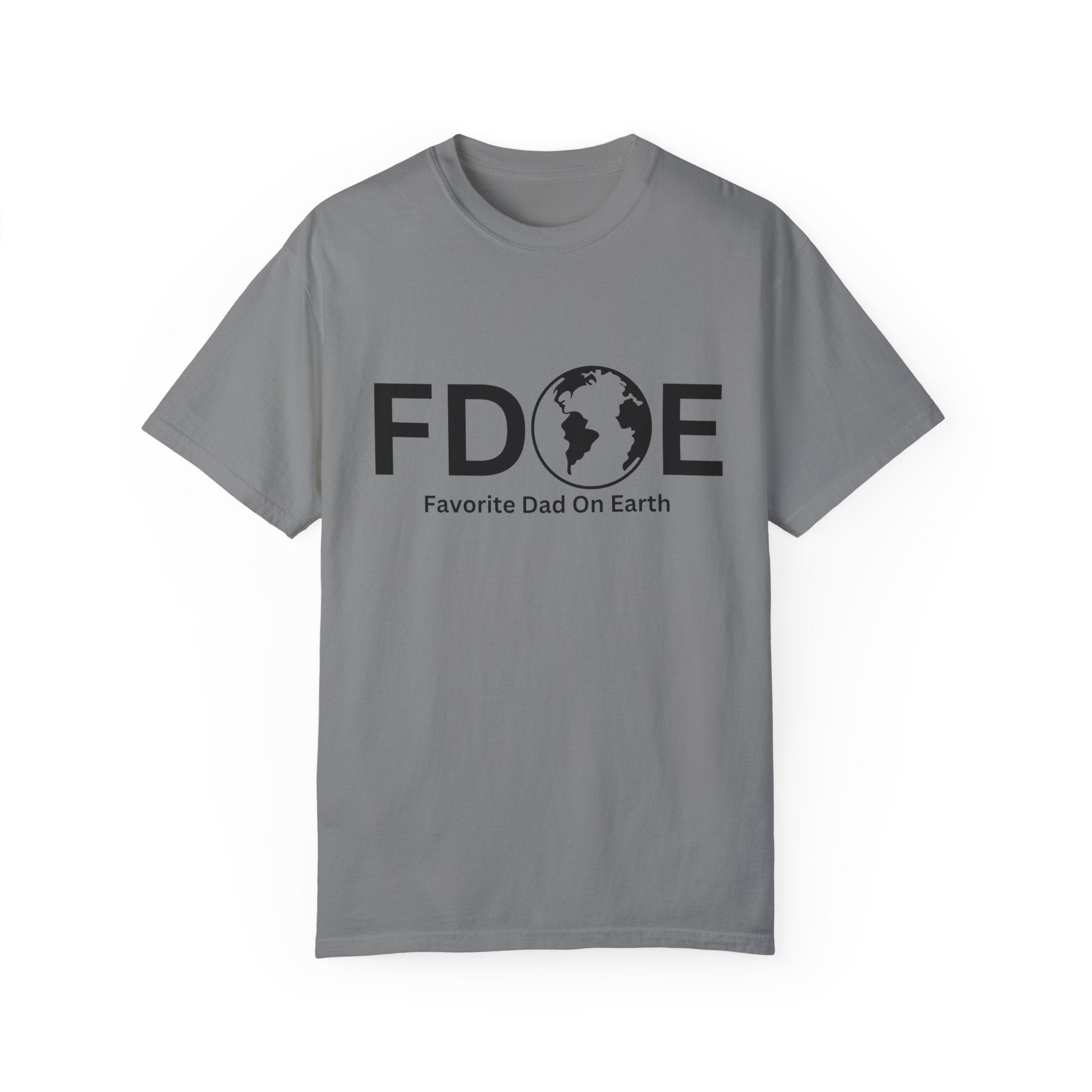 Favorite Dad On Earth (FDOE) - Comfort Colors 1717 Garment T-Shirt