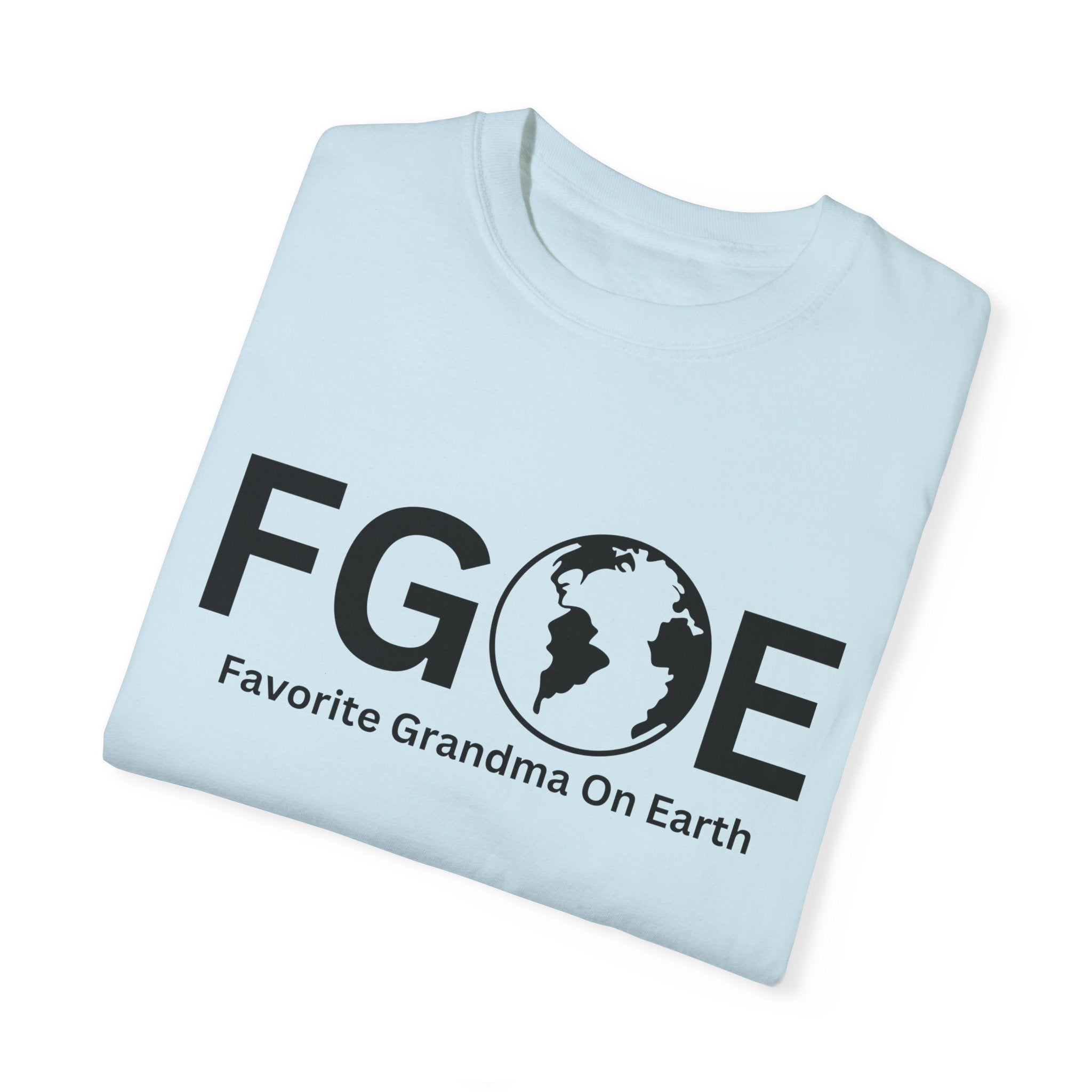 Favorite Grandma On Earth (FGOE) - Comfort Colors 1717 Garment-Dyed T-Shirt