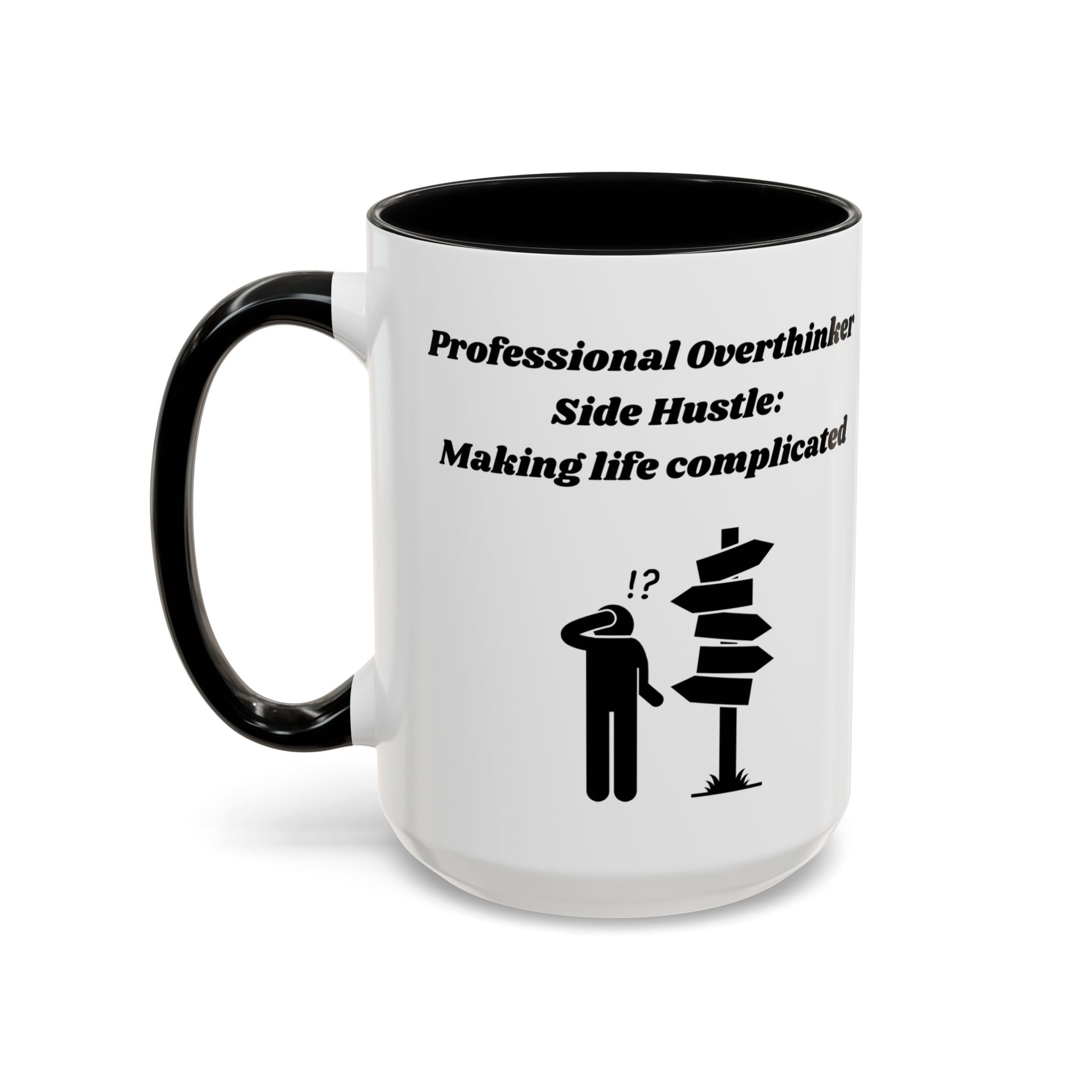 Professional Overthinker Side Hustle Making Life Complicated Accent Coffee Mug (11oz, 15oz)