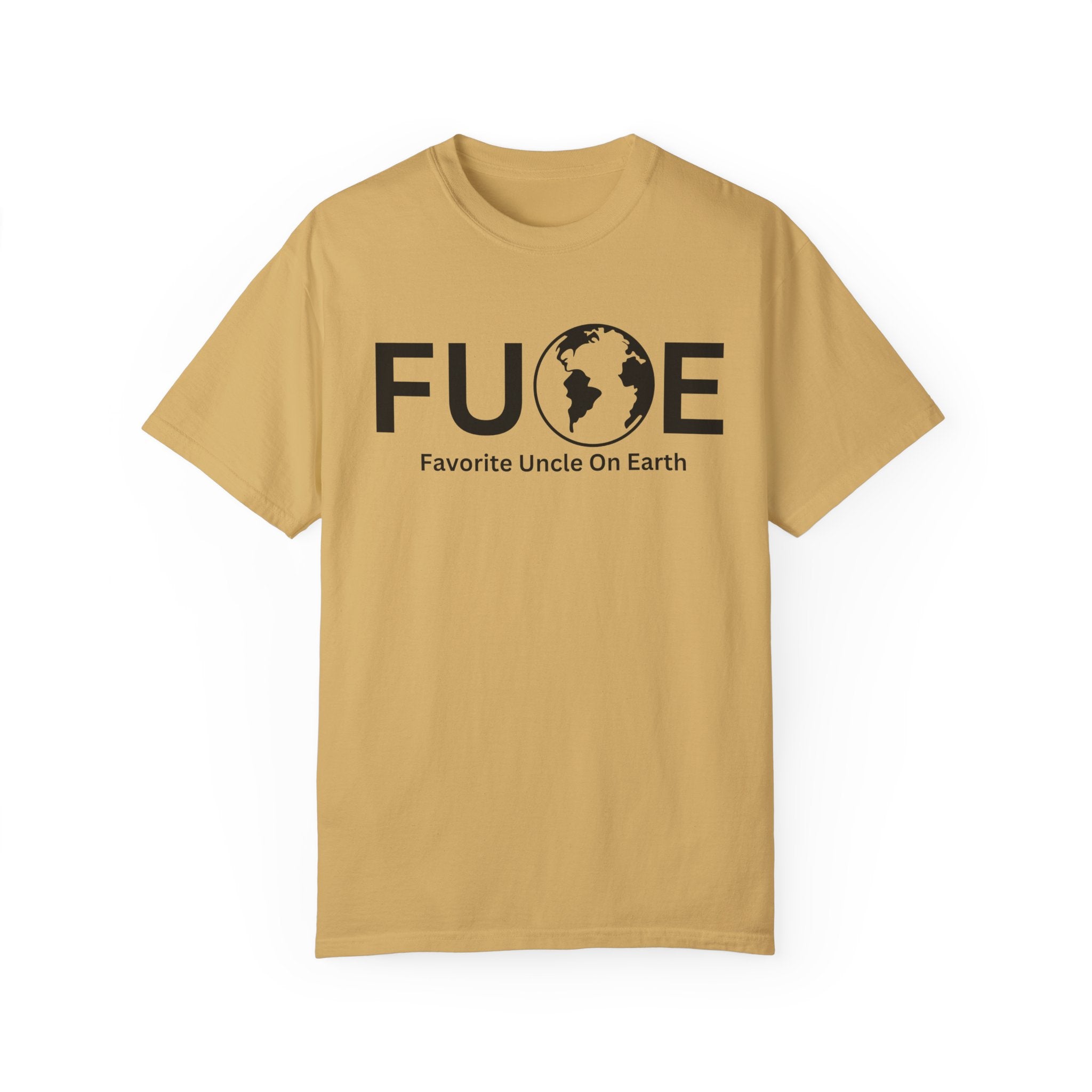 Favorite Uncle On Earth (FUOE) - Comfort Colors 1717 Garment-Dyed T-Shirt