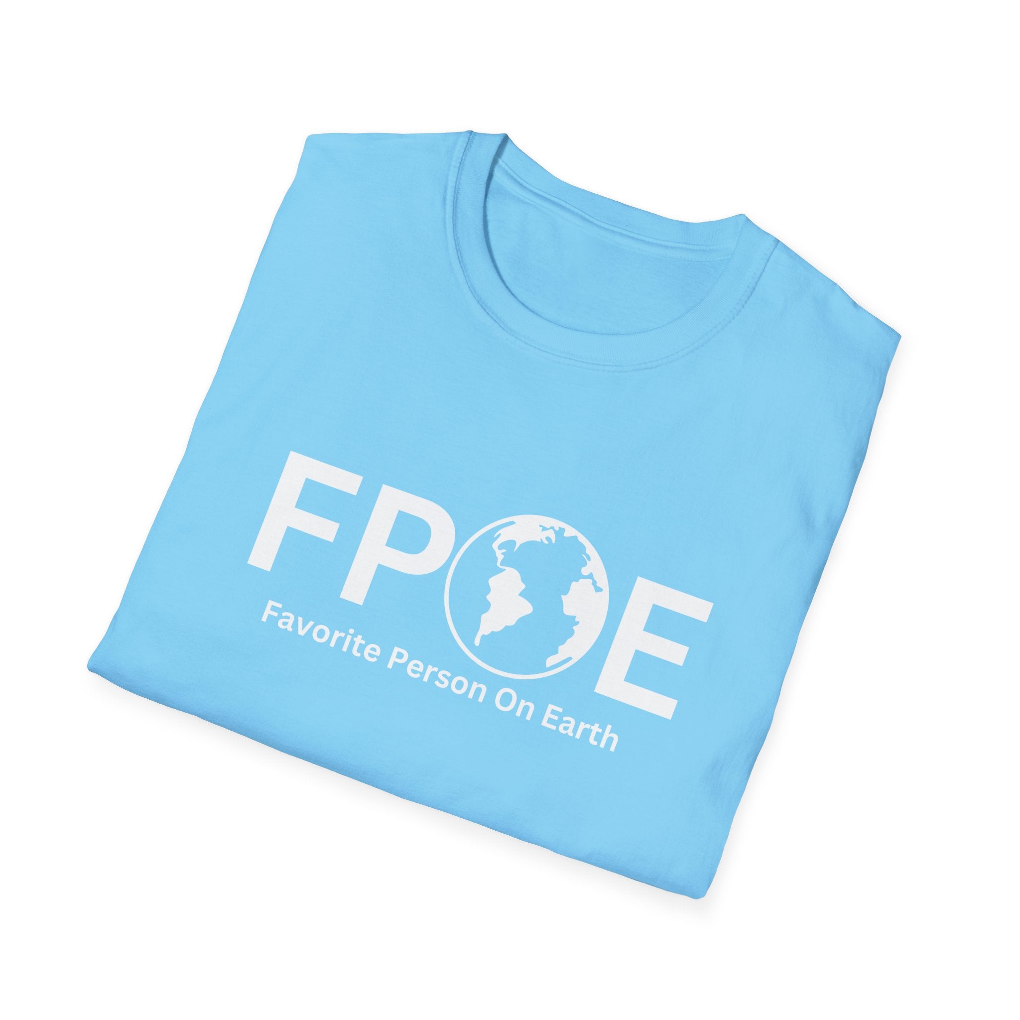 Favorite Person On Earth (FPOE) T-Shirt – Unisex Soft-Style Tee