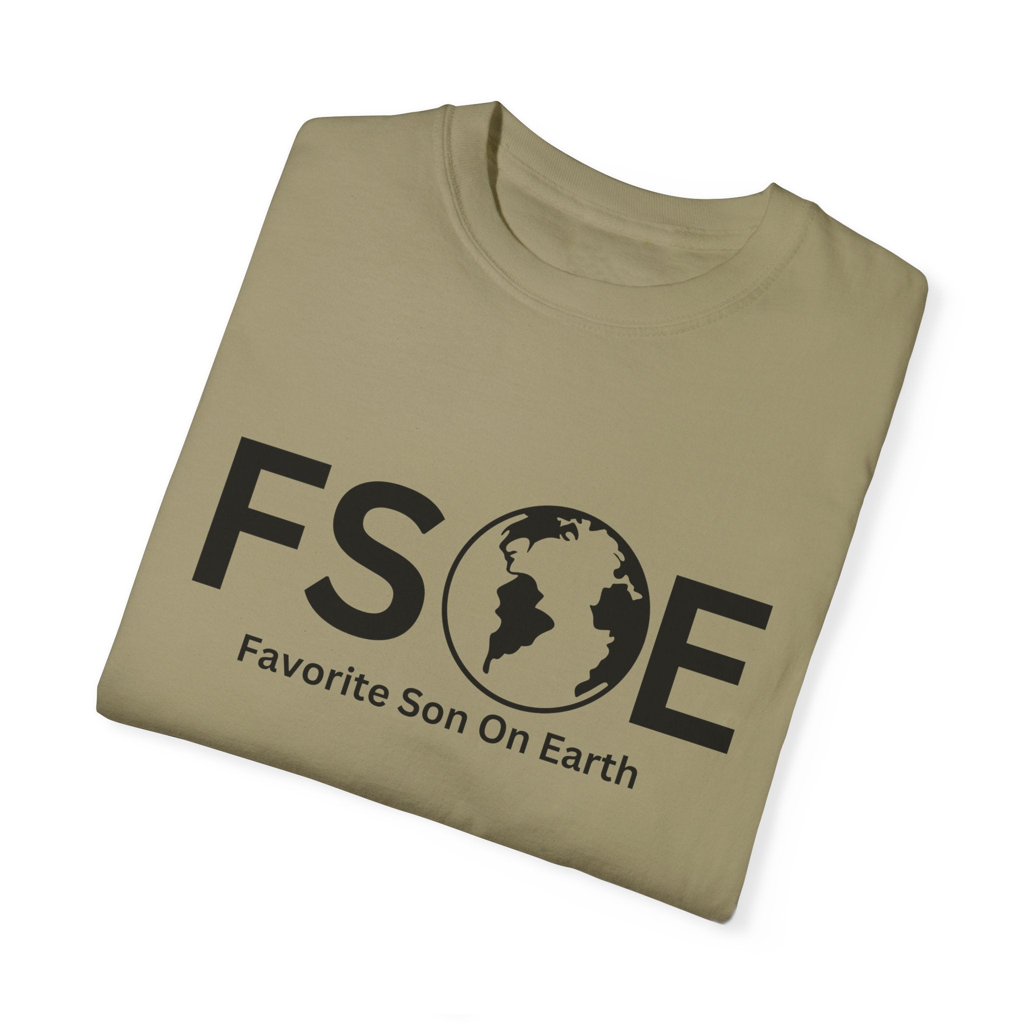 Favorite Son On Earth (FSOE) - Comfort Colors 1717 Garment-Dyed T-Shirt
