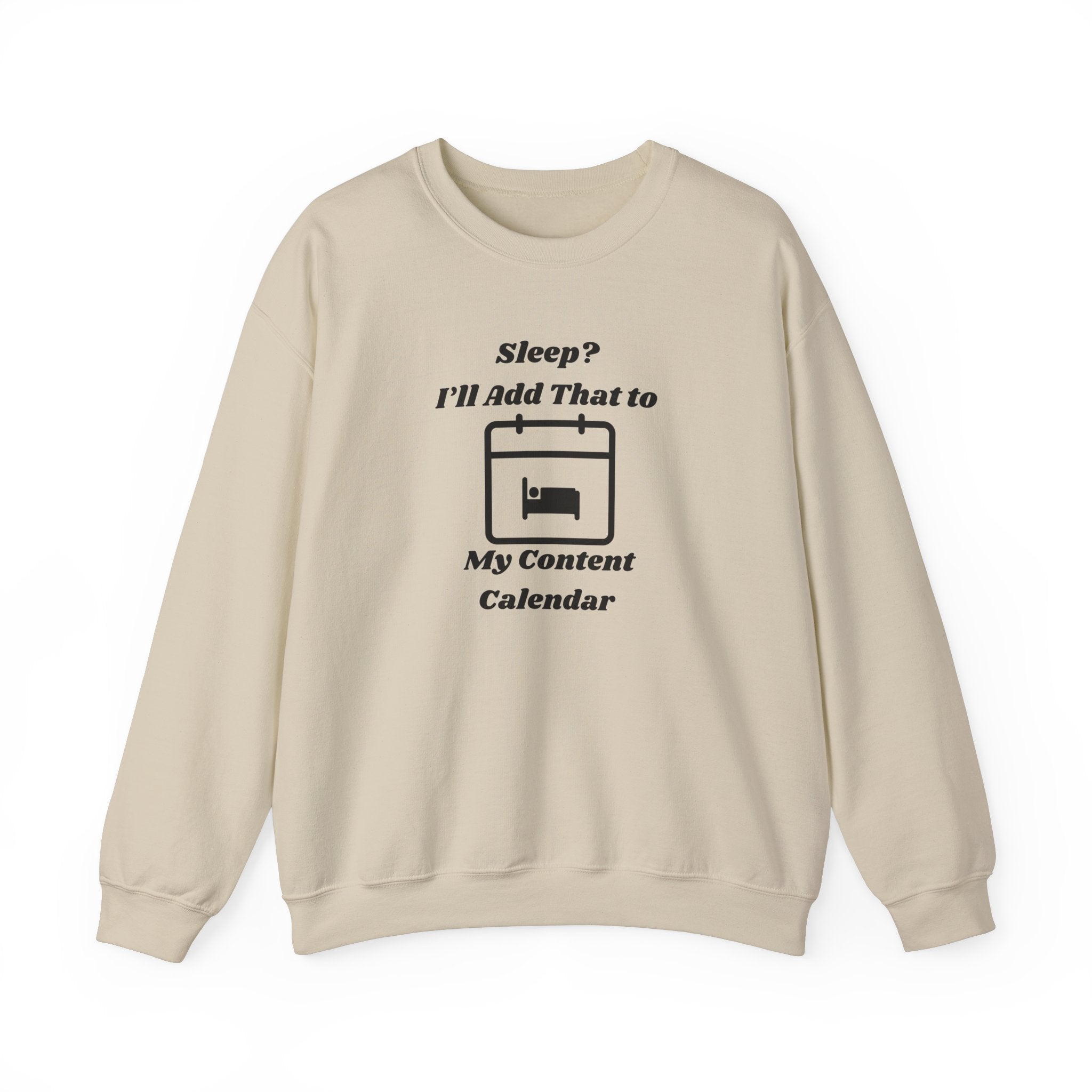Sleep? I'll Add That to My Content Calendar Unisex Heavy Blend Crewneck Sweatshirt