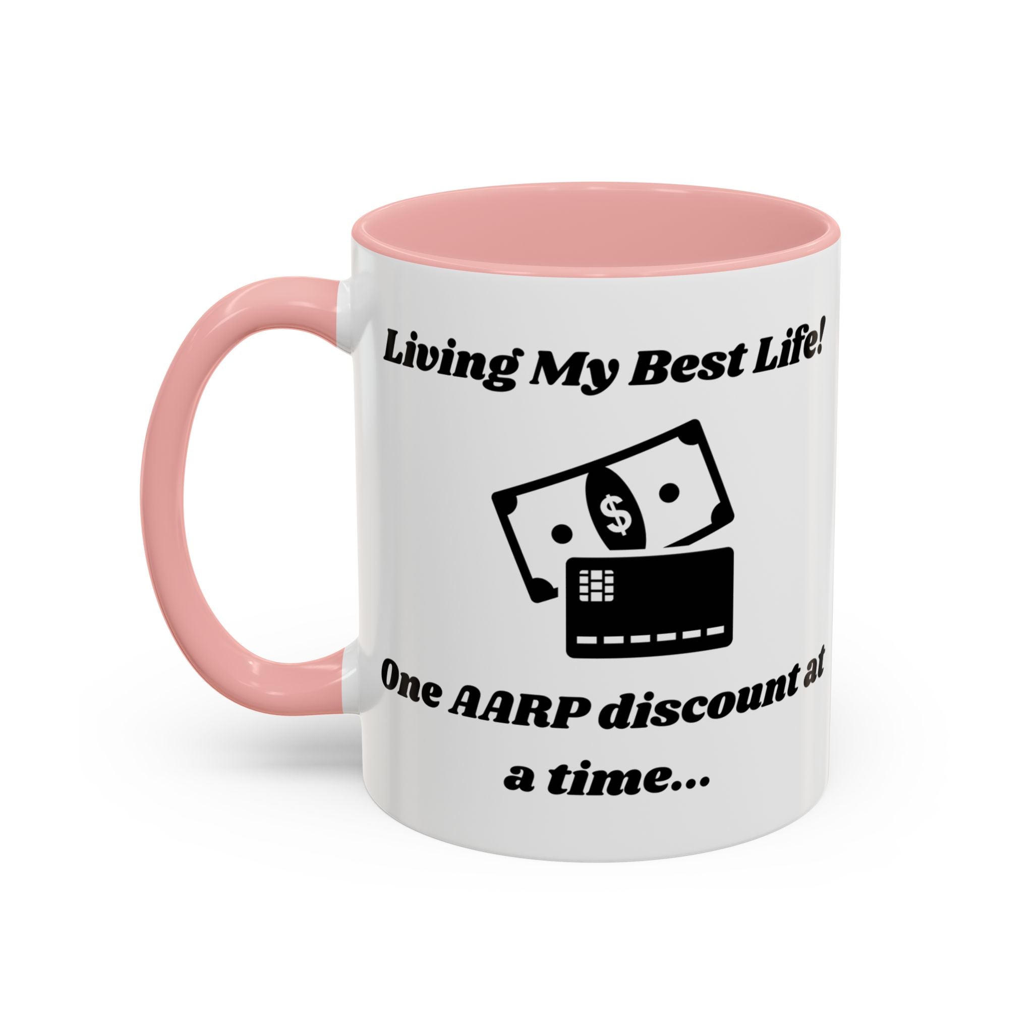 Living My Best Life! One AARP Discount at a Time Accent Coffee Mug (11oz, 15oz)