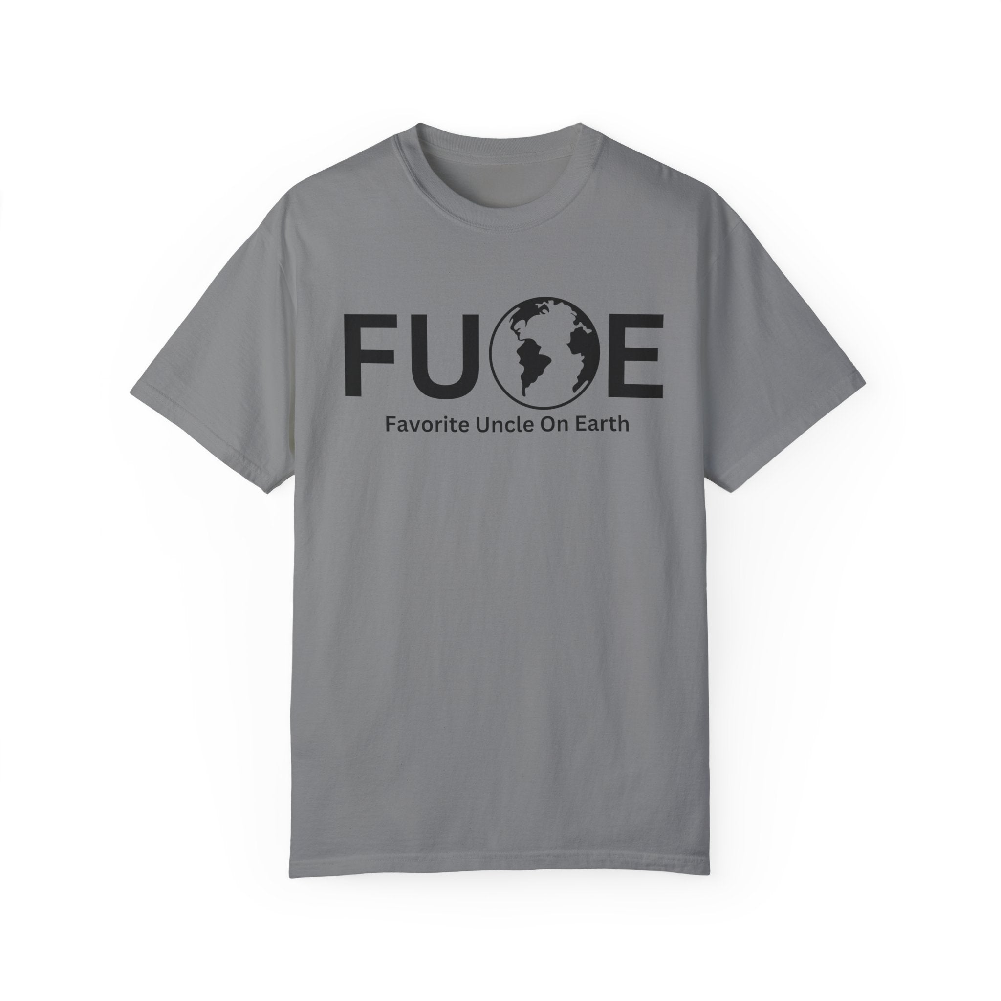 Favorite Uncle On Earth (FUOE) - Comfort Colors 1717 Garment-Dyed T-Shirt