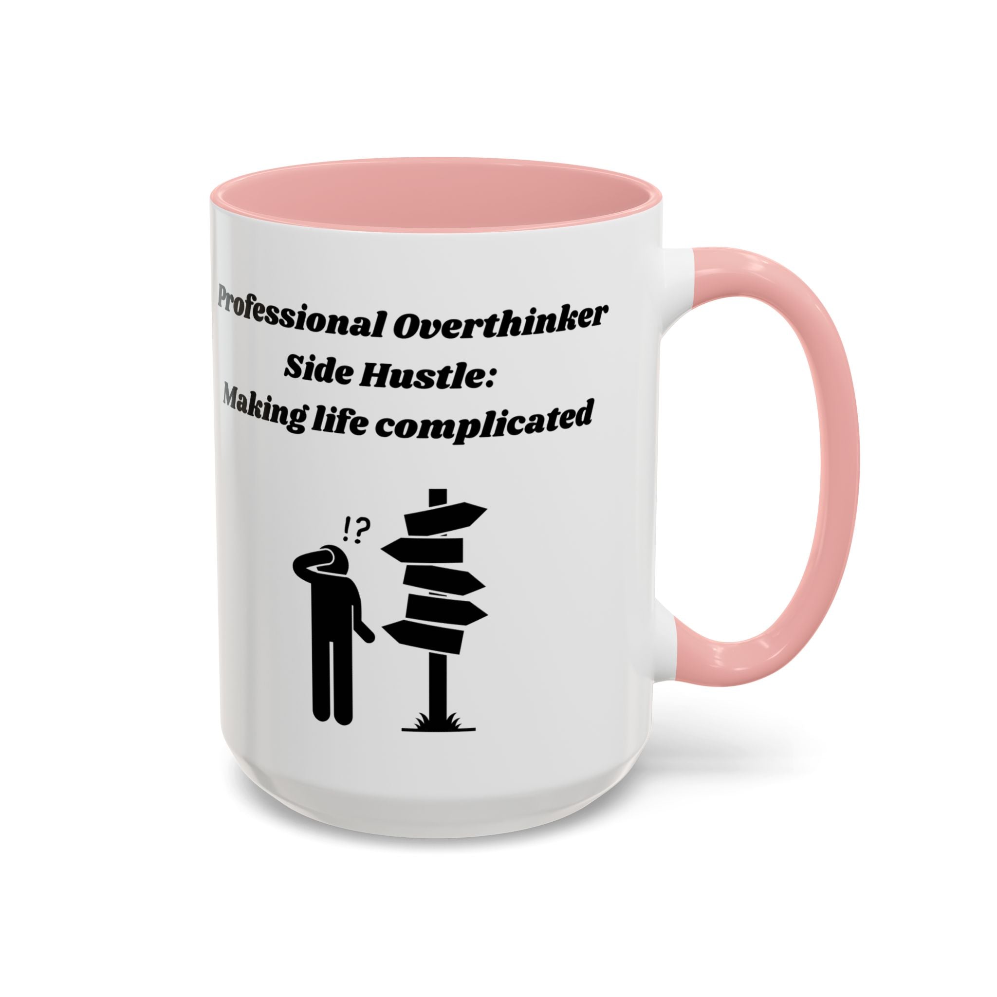 Professional Overthinker Side Hustle Making Life Complicated Accent Coffee Mug (11oz, 15oz)