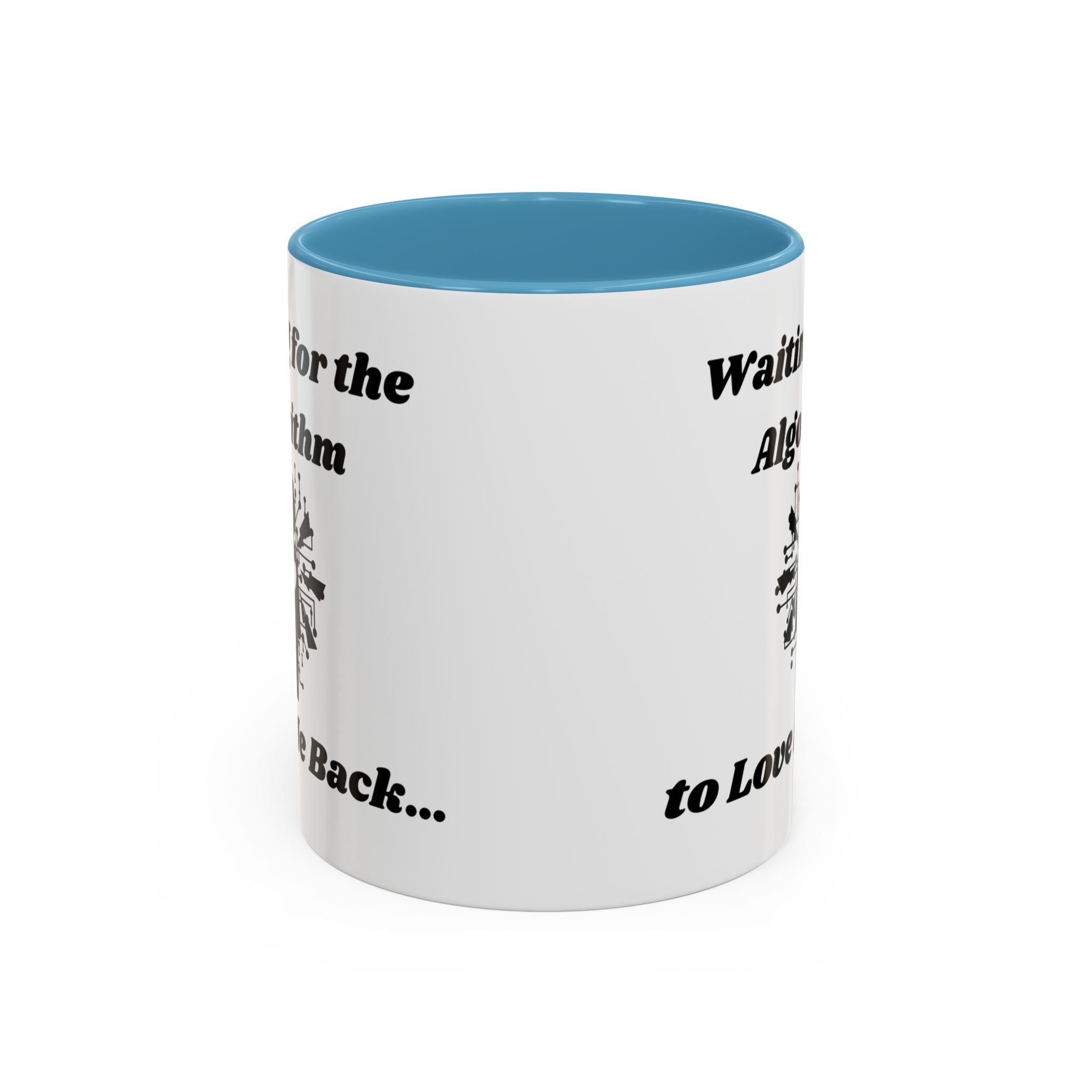 Waiting for the Algorithm to Love Me Back Accent Coffee Mug (11oz, 15oz)