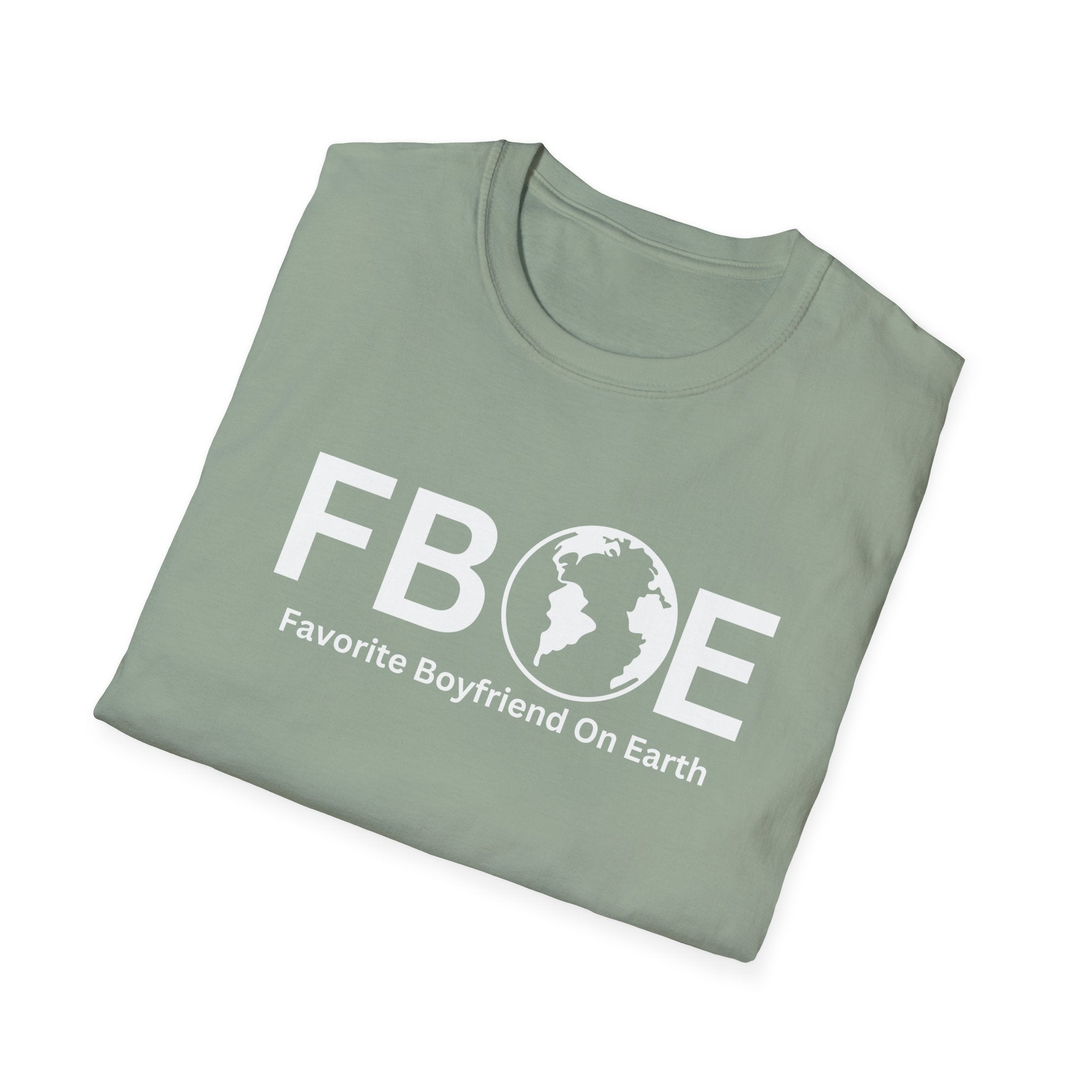 Favorite Boyfriend On Earth (FBOE) T-Shirt – Unisex Soft-Style Tee