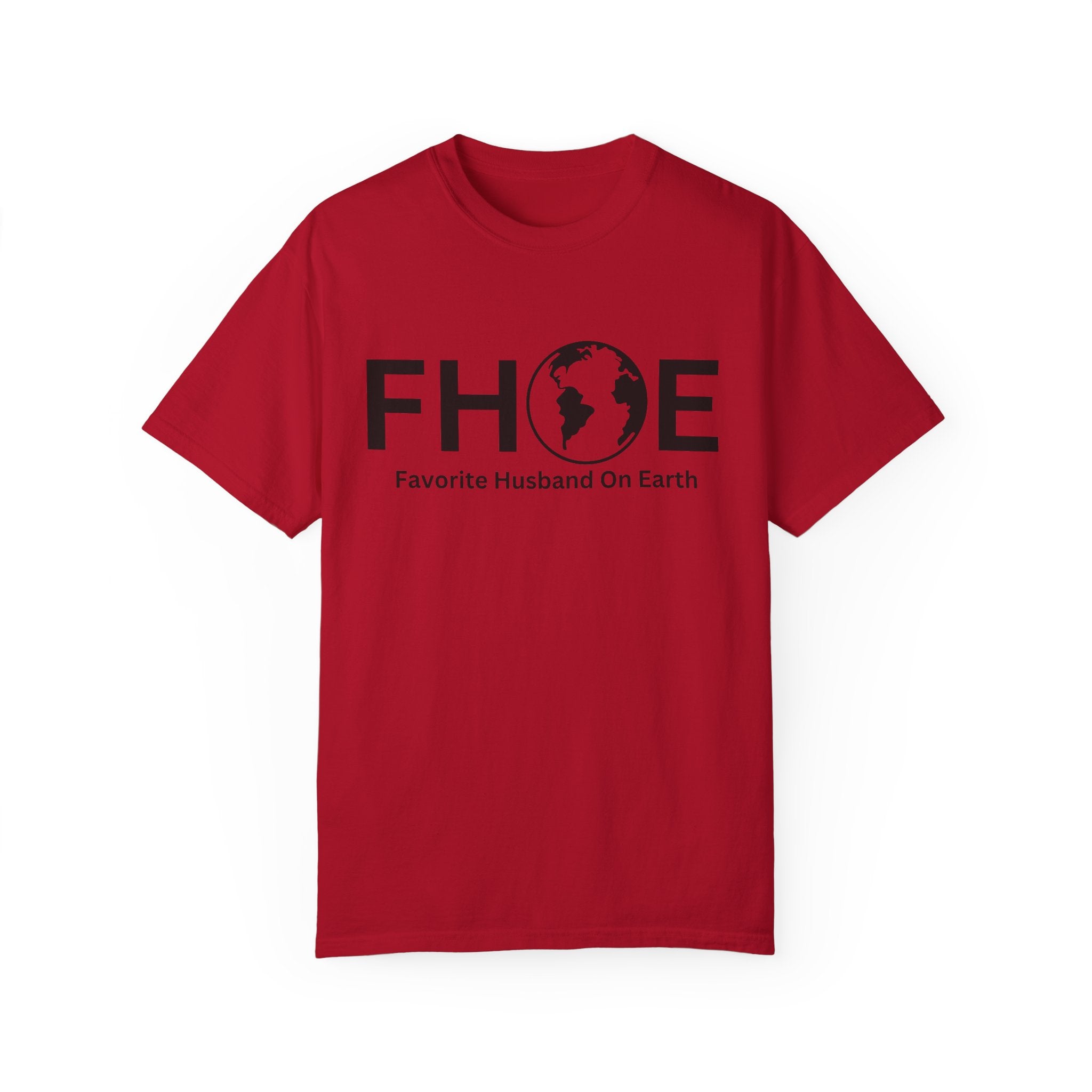 Favorite Husband On Earth (FHOE) Comfort Colors 1717 Garment-Dyed T-Shirt – Soft & Stylish
